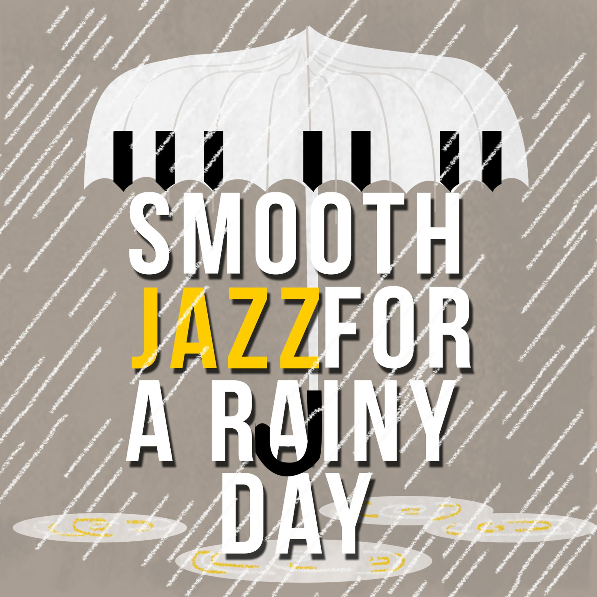 Постер альбома Smooth Jazz for a Rainy Day