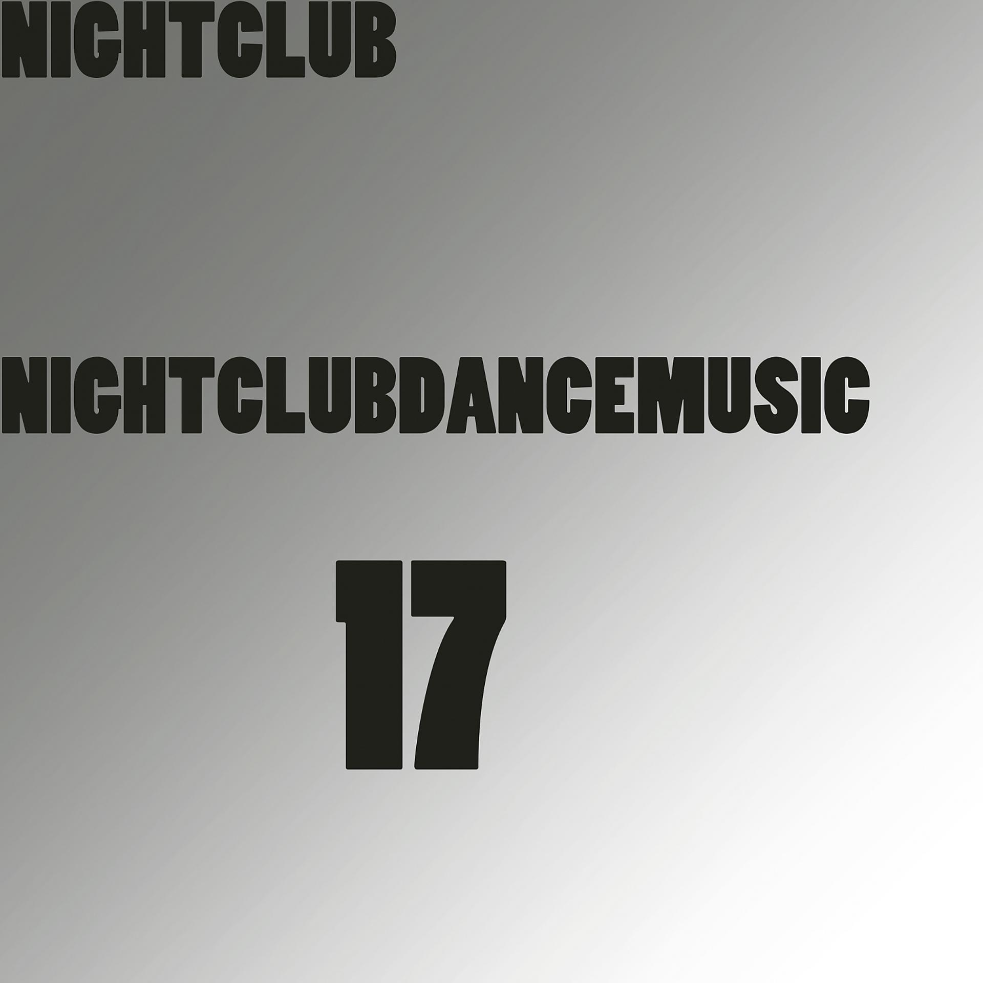 Постер альбома NIGHTCLUBDANCEMUSIC 17