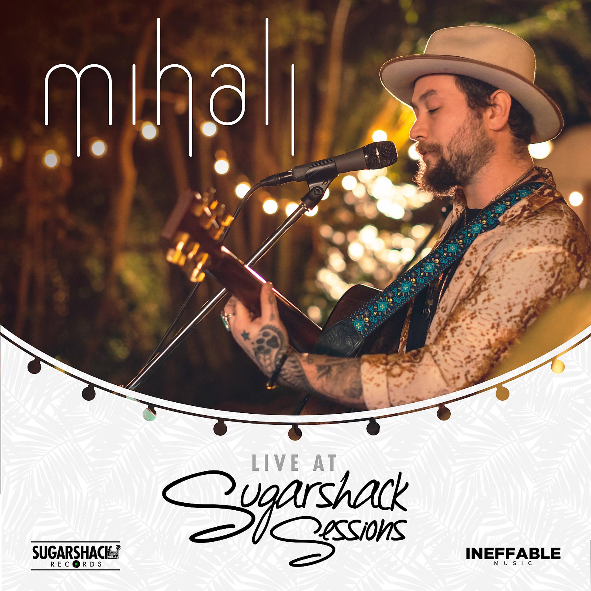 Постер альбома Mihali Live at Sugarshack Sessions