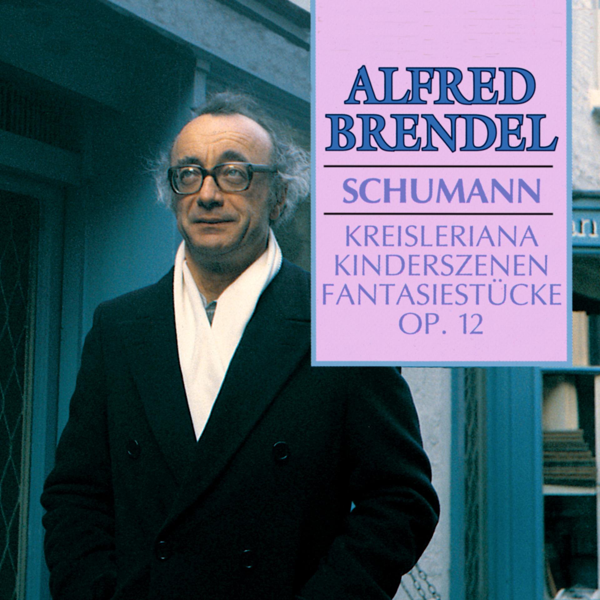 Постер альбома Schumann: Kreisleriana; Kinderszenen; Fantasiestücke