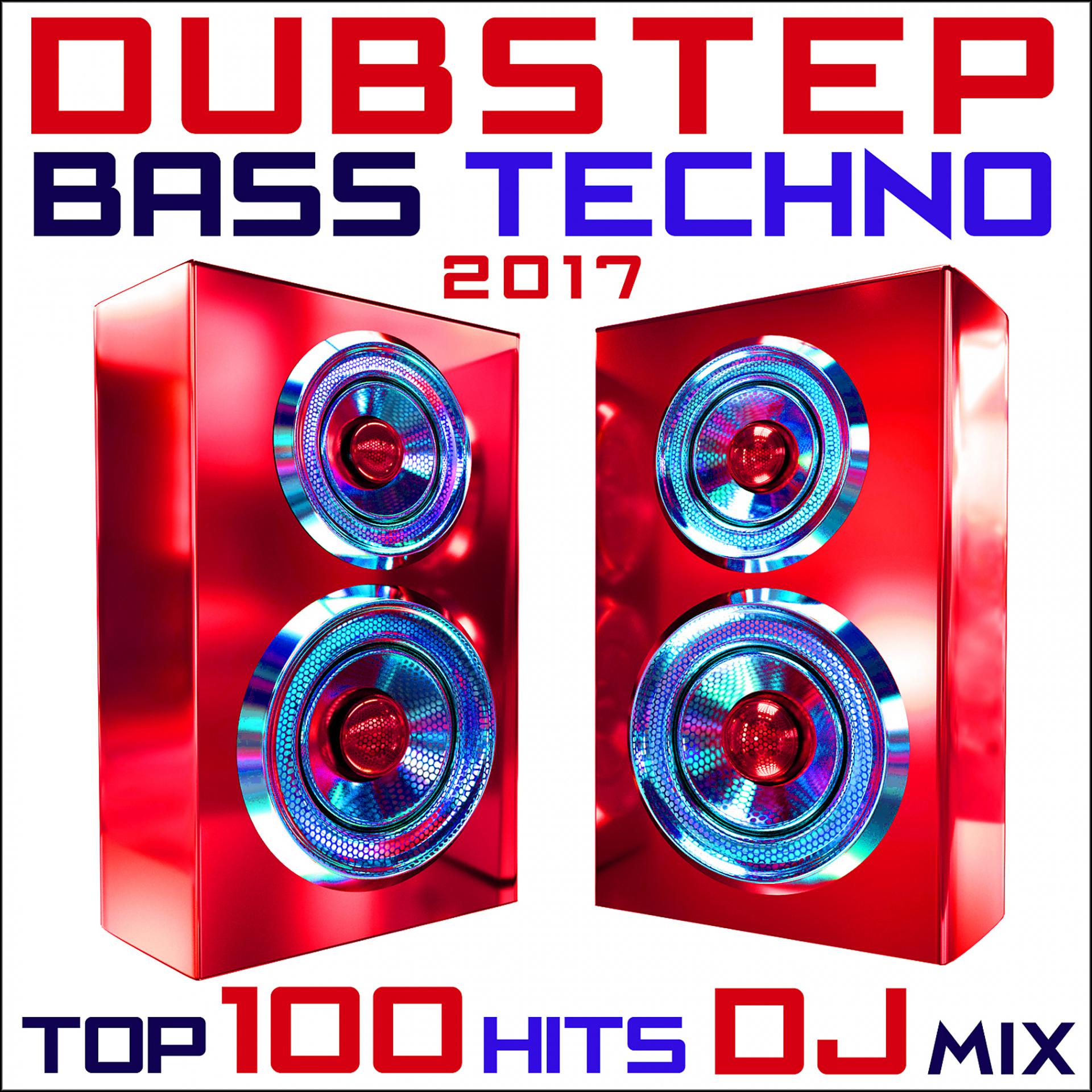 Постер альбома Dubstep Bass Techno 2017 Top 100 Hits DJ Mix