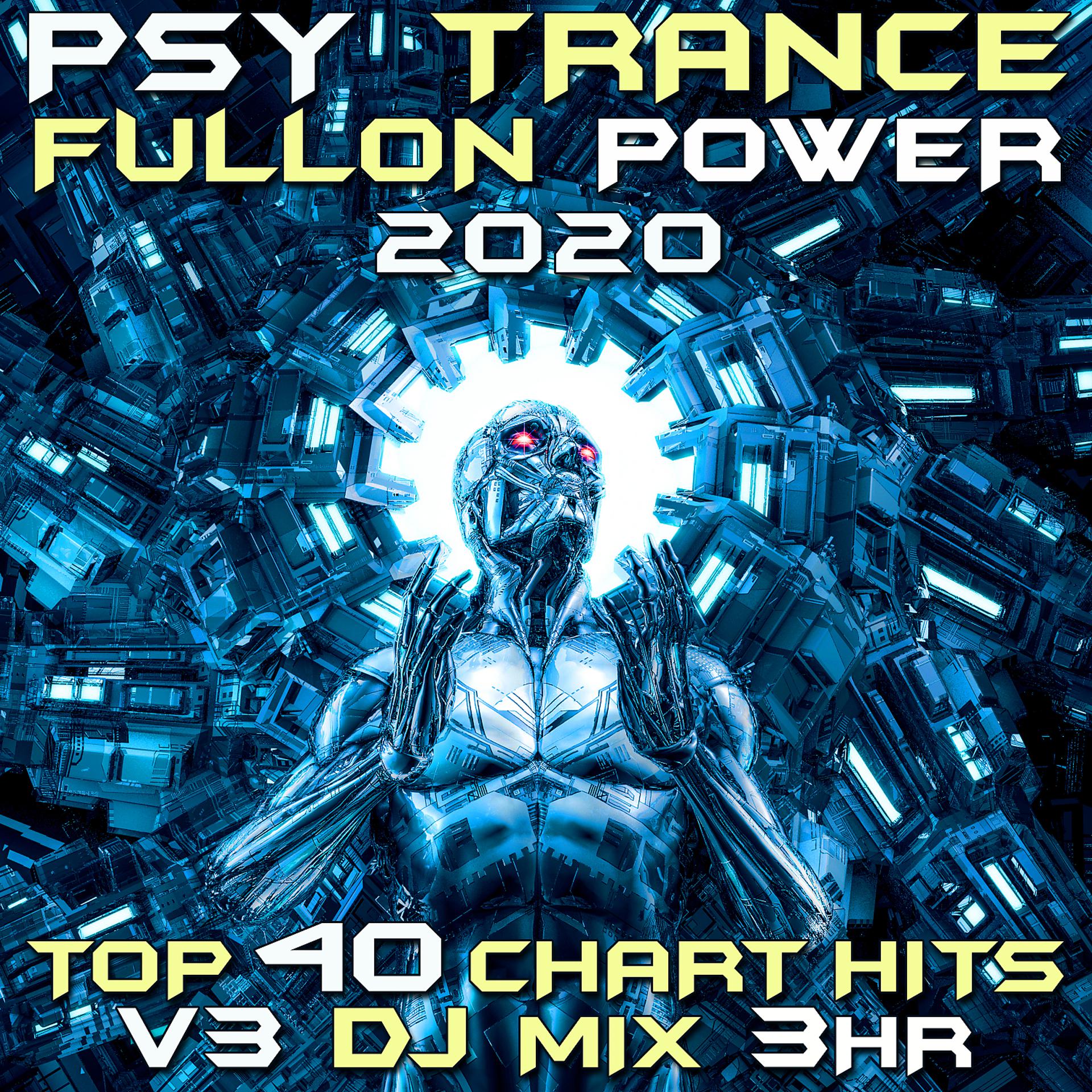 Постер альбома Psy Trance Fullon Power 2020 Top 40 Chart Hits, Vol. 3 (GoaDoc DJ Mix 3Hr)