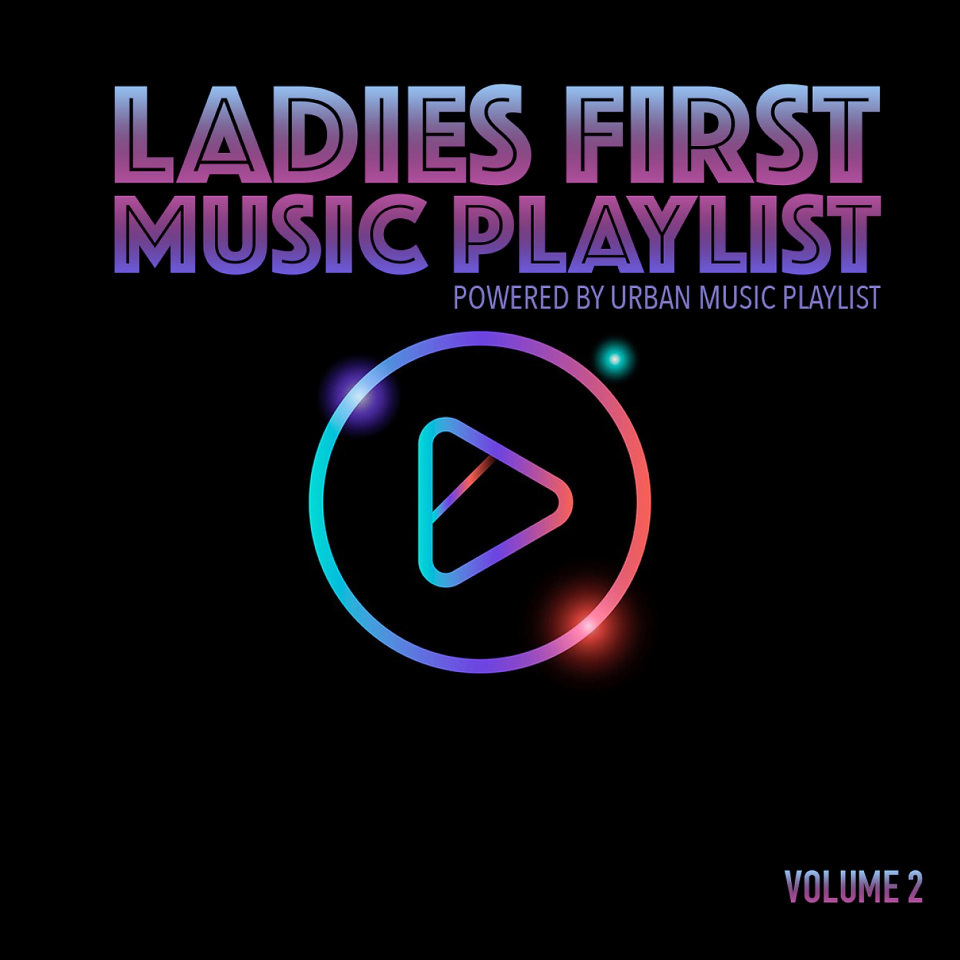Постер альбома Ladies First Music Playlist, Vol. 2