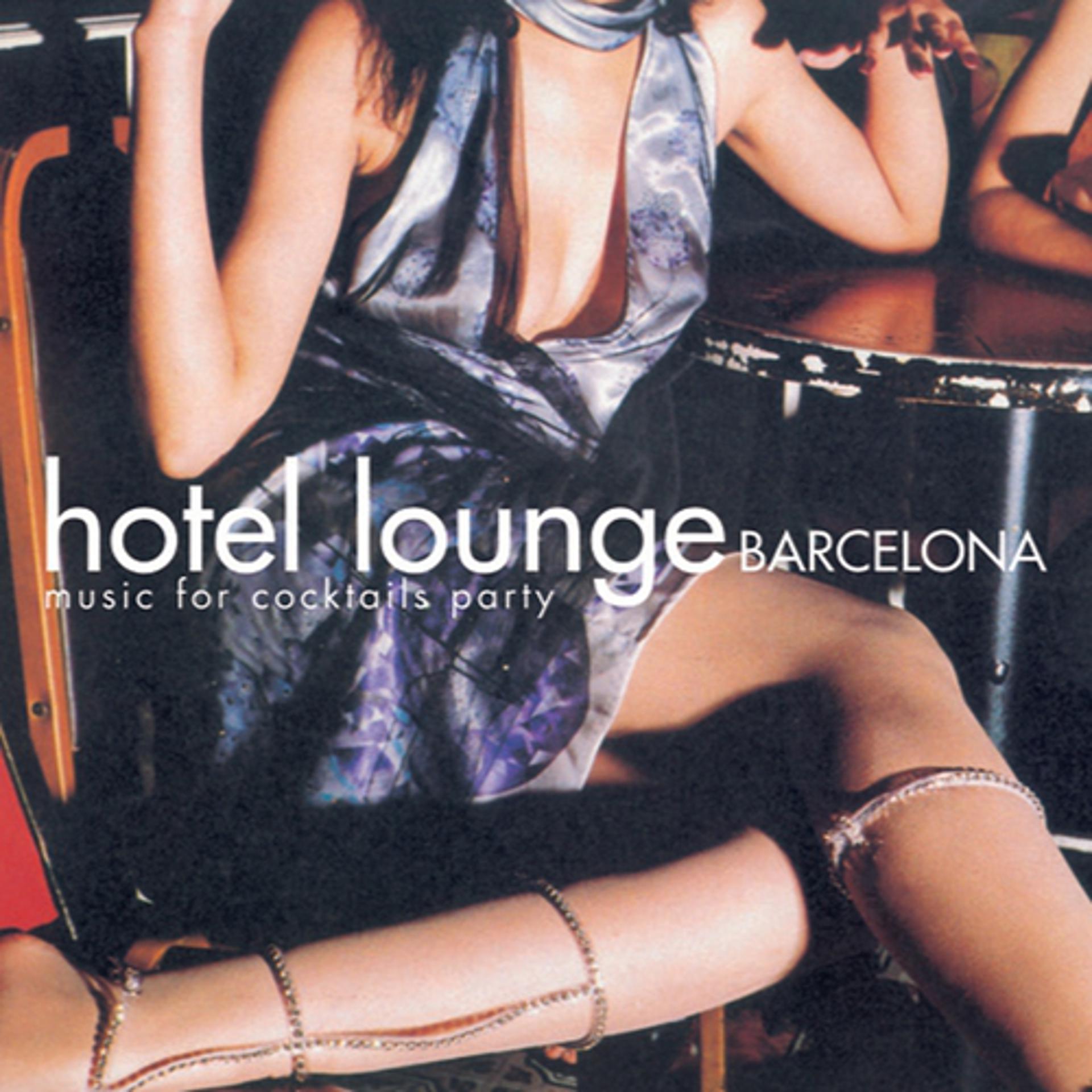 Постер альбома Hotel Lounge Barcelona (Music for Cocktails Party)