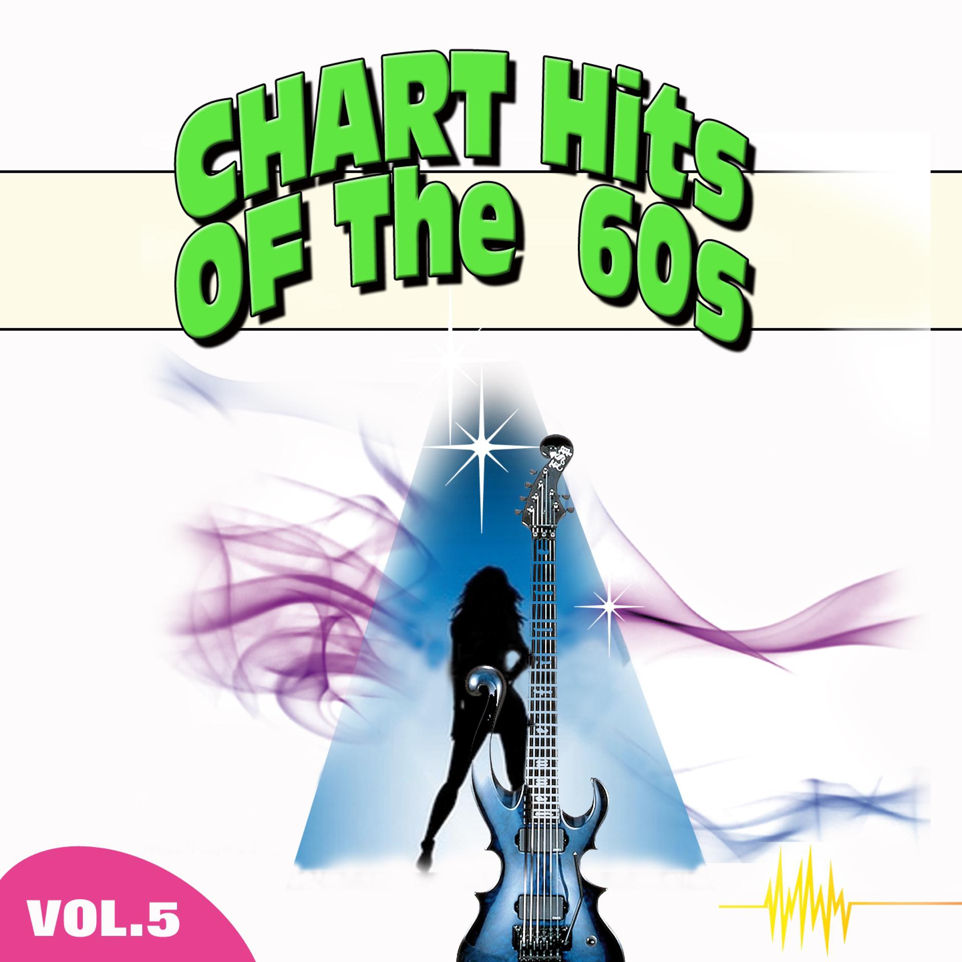 Постер альбома Chart Hits of The 60's (Volume 5)