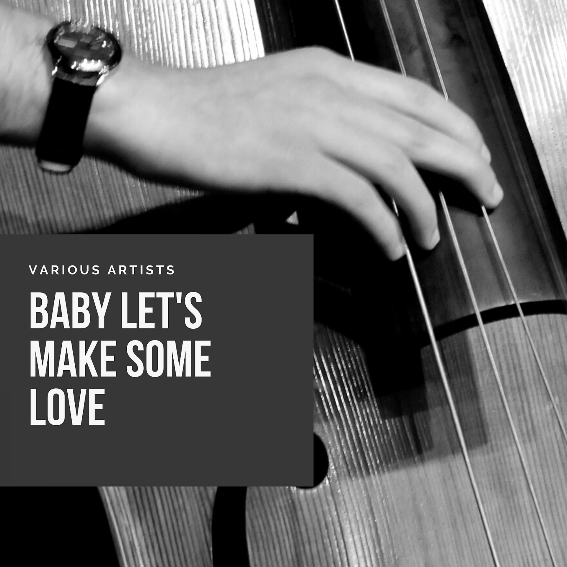 Постер альбома Baby Let's Make Some Love