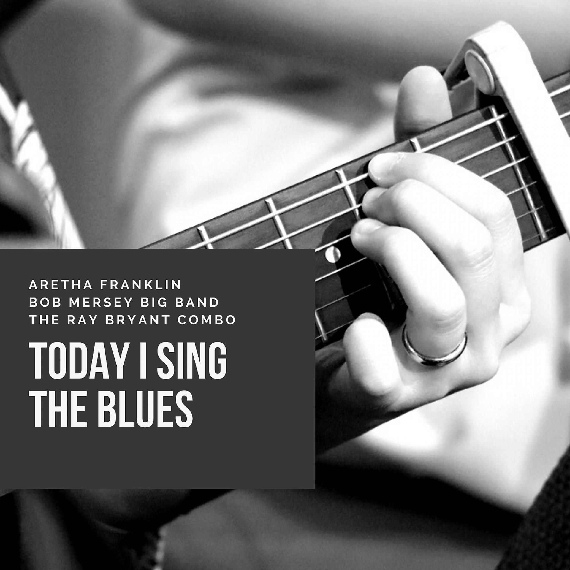 Постер альбома Today I Sing the Blues