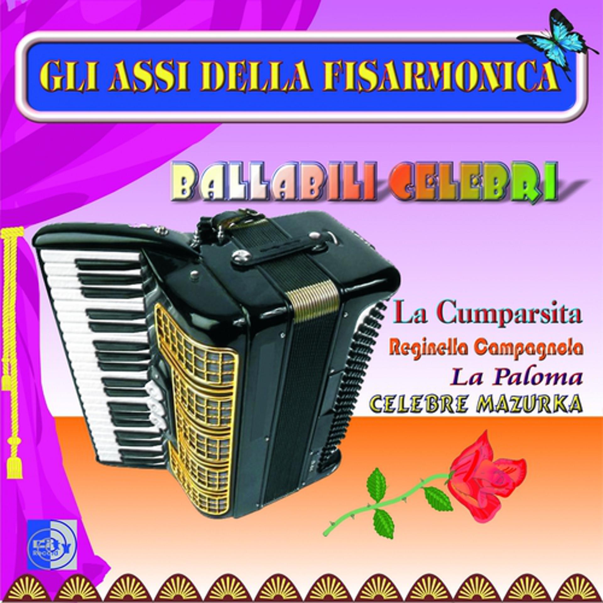 Постер альбома Ballabili celebri: La cumparsita, reginella campagnola, la Paloma, celebre mazurka