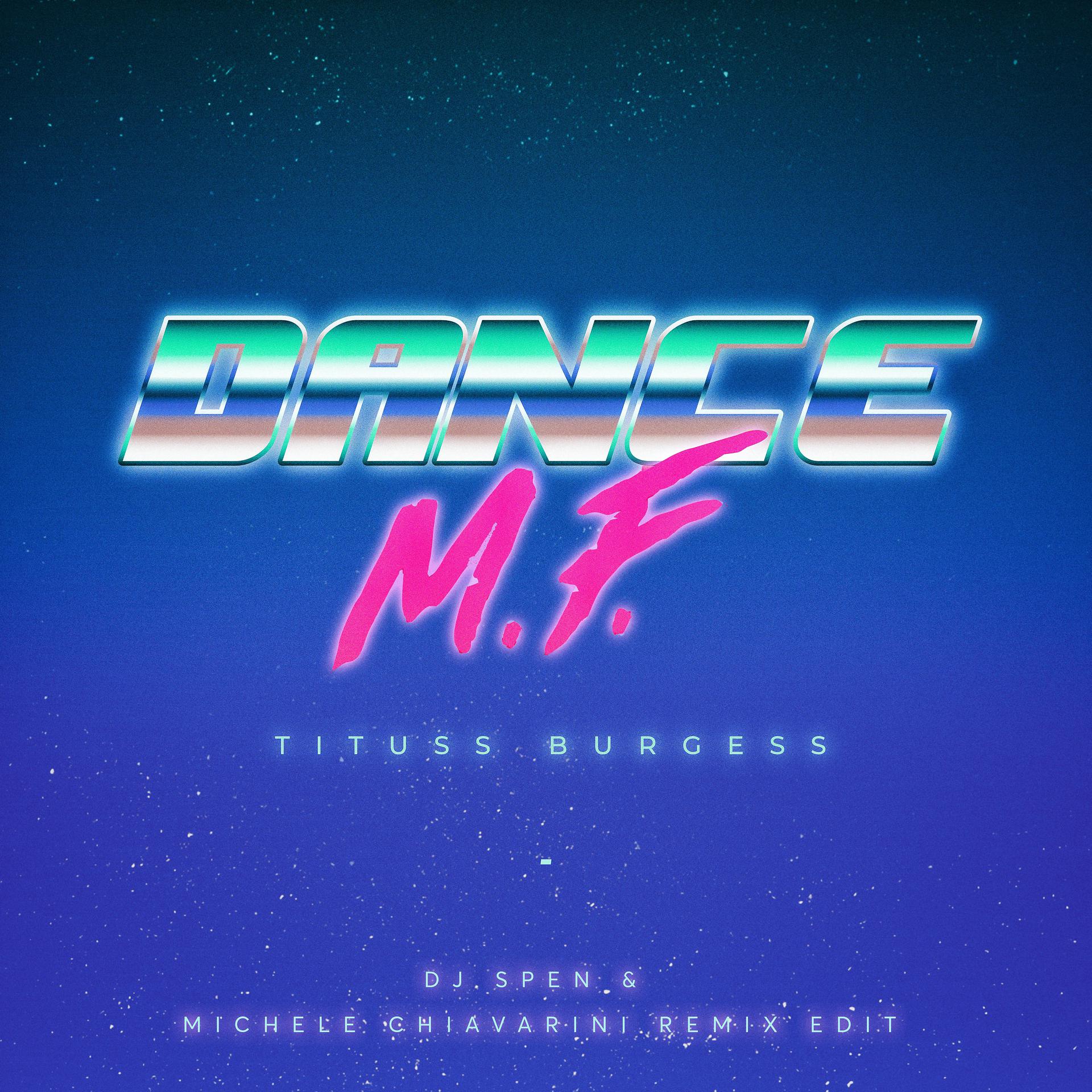 Постер альбома Dance M.F. (DJ Spen & Michele Chiavarini Remix Edit)