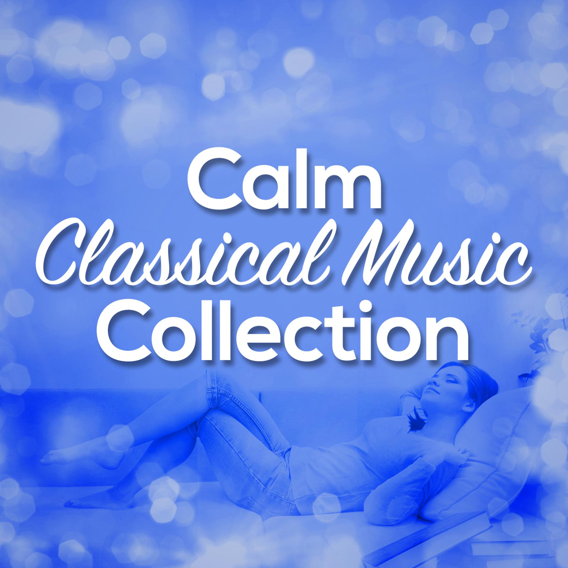 Постер альбома Calm Classical Music Collection