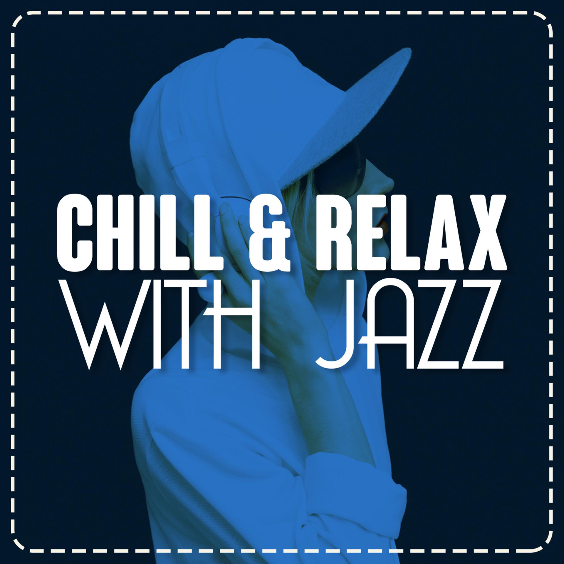 Постер альбома Chill & Relax with Jazz