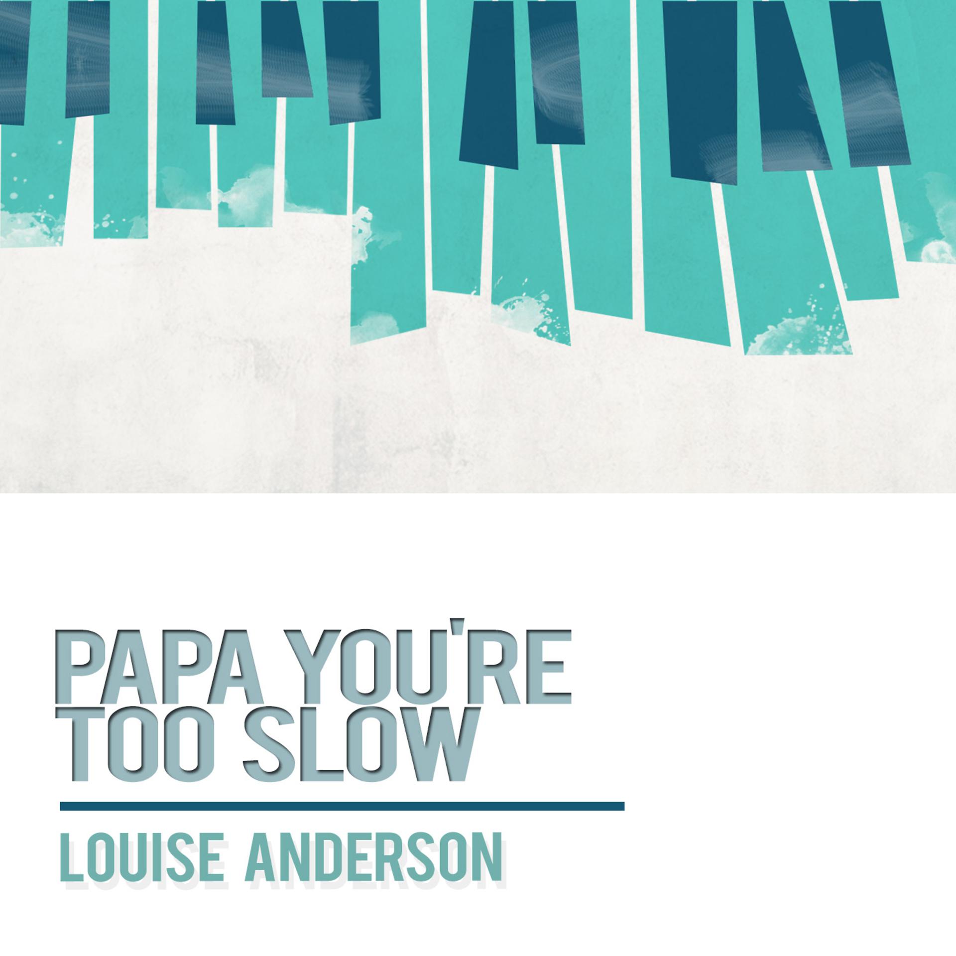 Постер альбома Papa, You're Too Slow