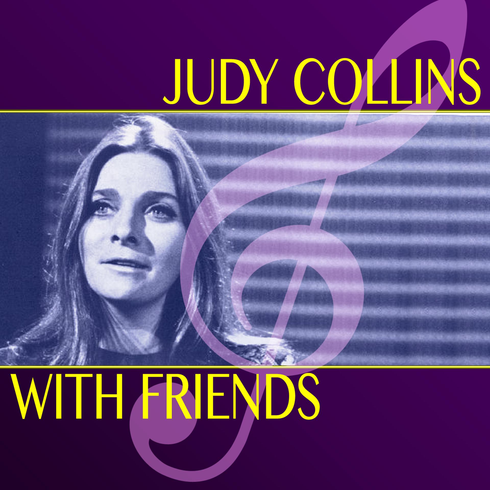Постер альбома Judy Collins with Friends (Super Deluxe Edition)