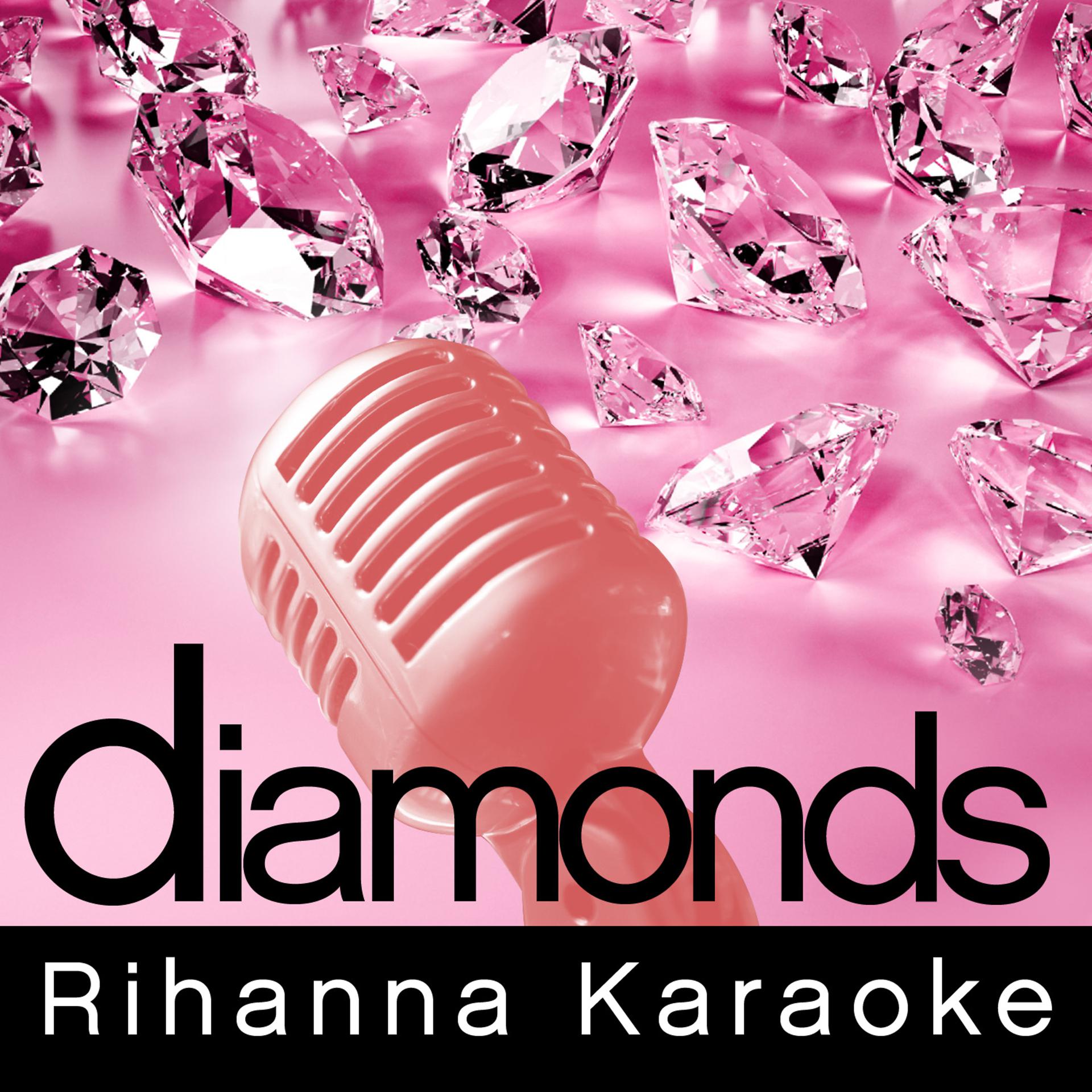 Постер альбома Diamonds - Rihanna Karaoke