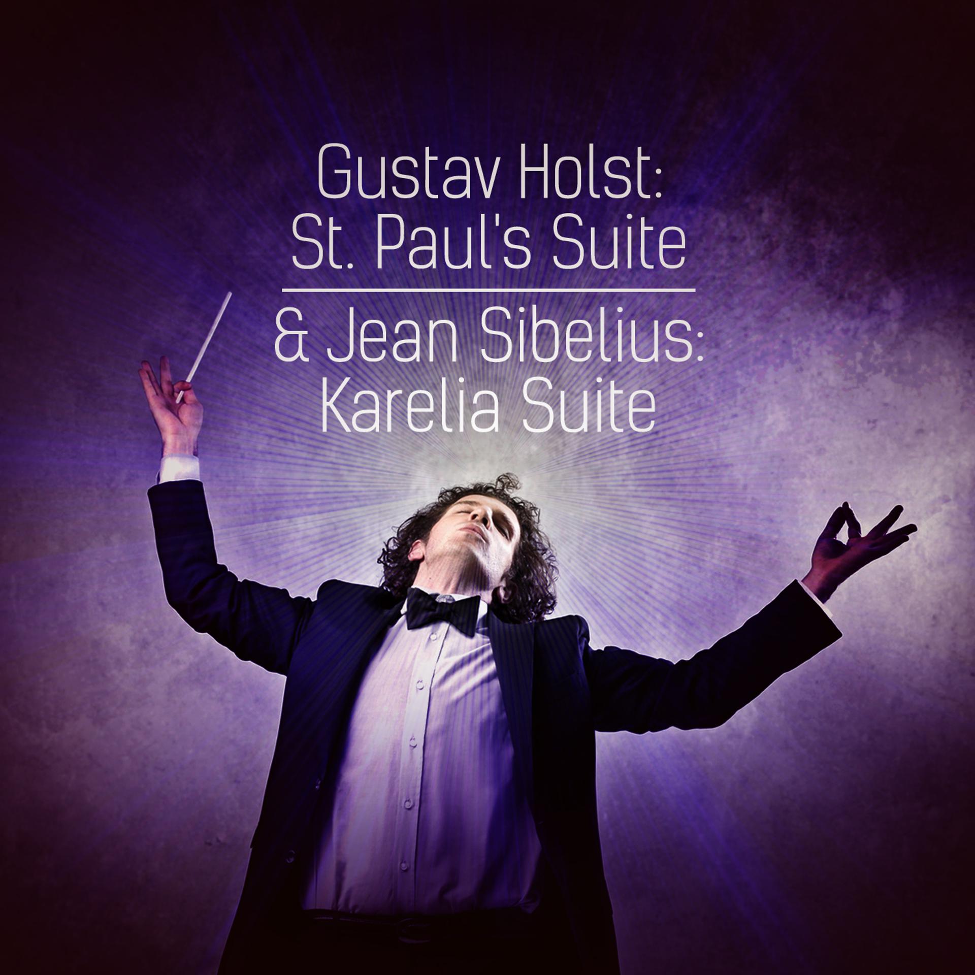 Постер альбома Gustav Holst: St. Paul's Suite & Jean Sibelius: Karelia Suite