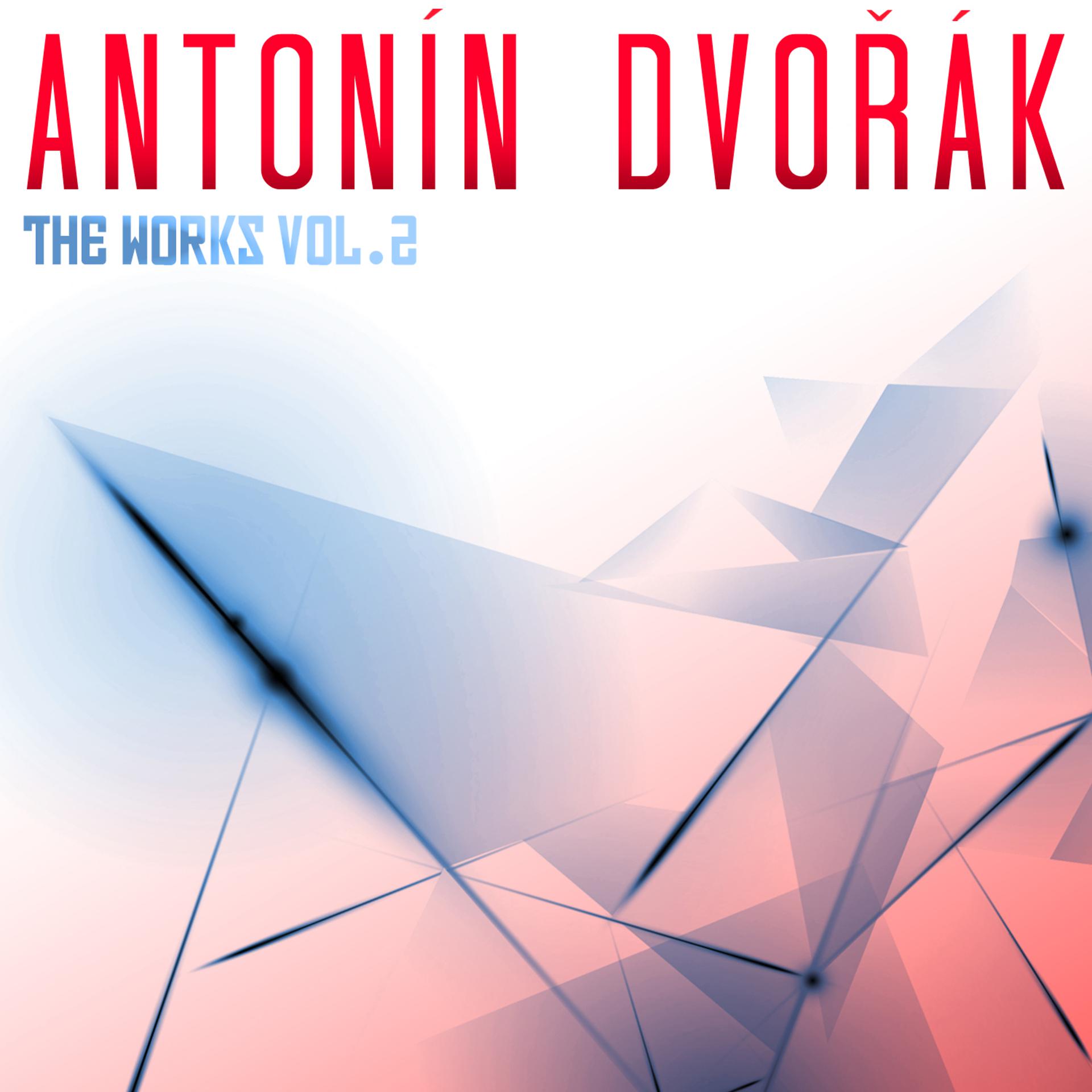 Постер альбома Antonín Dvořák: The Works, Vol. 2