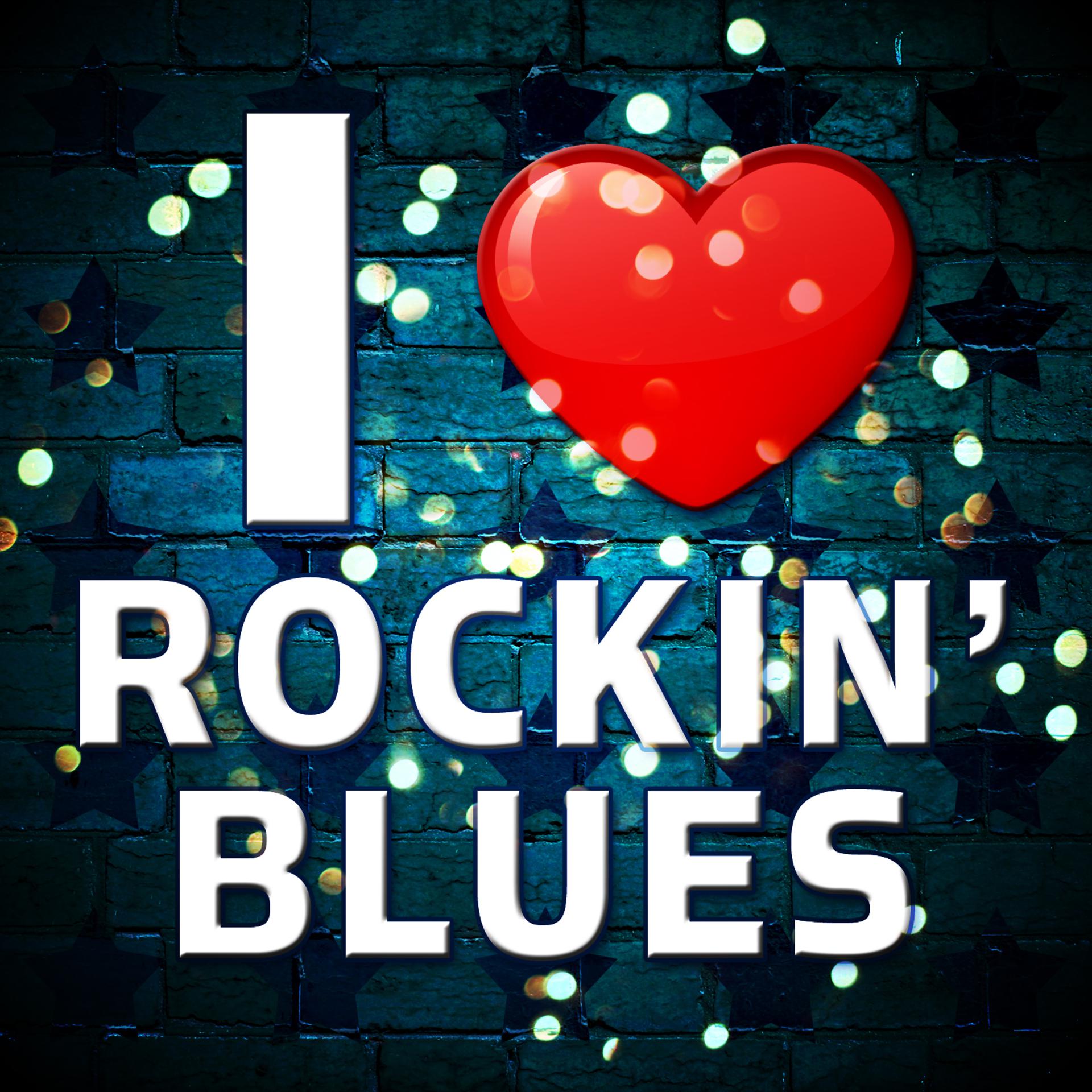 Постер альбома I Love Rockin’ Blues