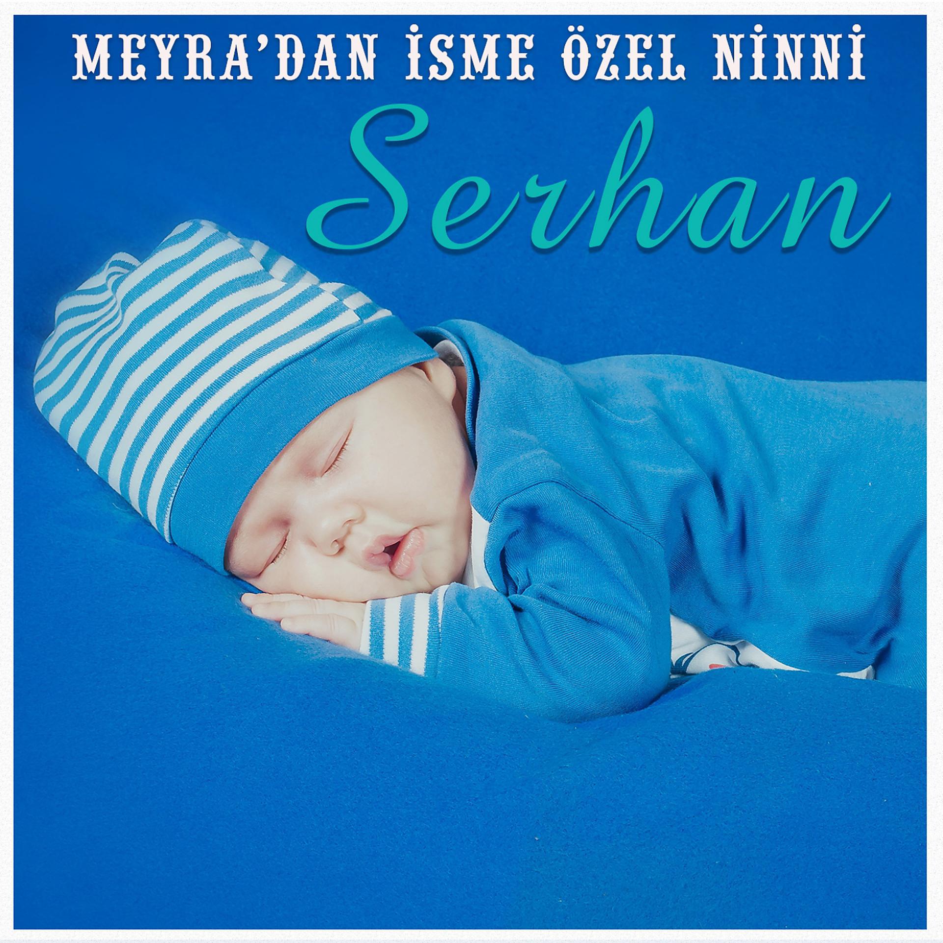Постер альбома Serhan İsmine Özel Ninni