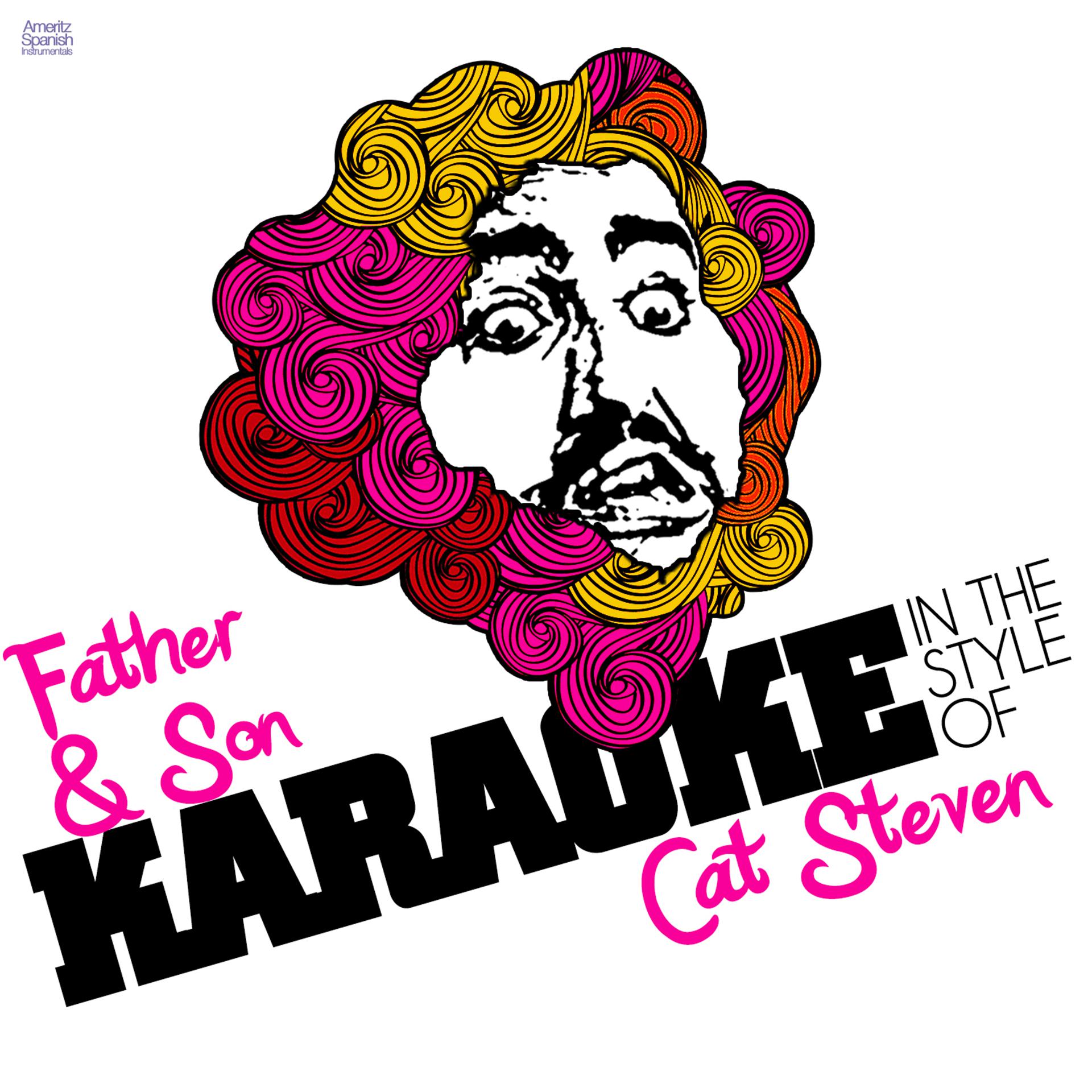 Постер альбома Father & Son (In the Style of Cat Steven) [Karaoke Version] - Single
