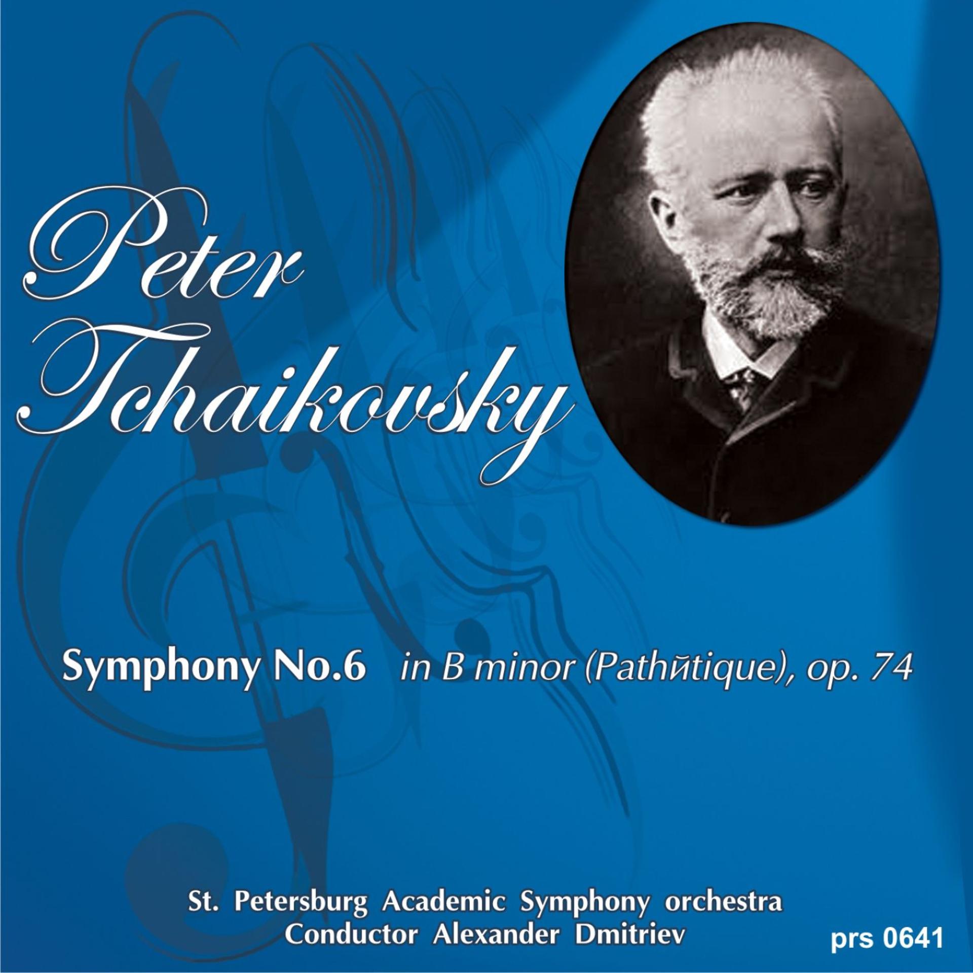 Постер альбома Peter Tchaikovsky. Symphony  No.6 in  B Minor (Pathétique), Op.  74