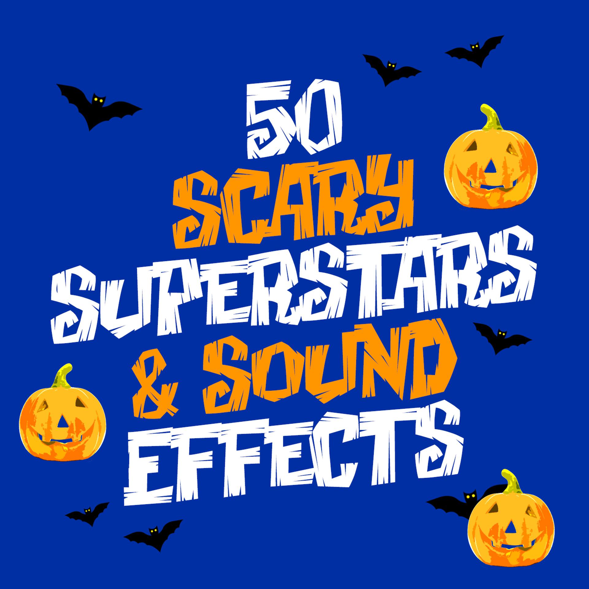 Постер альбома 50 Scary Superstars & Sound Effects