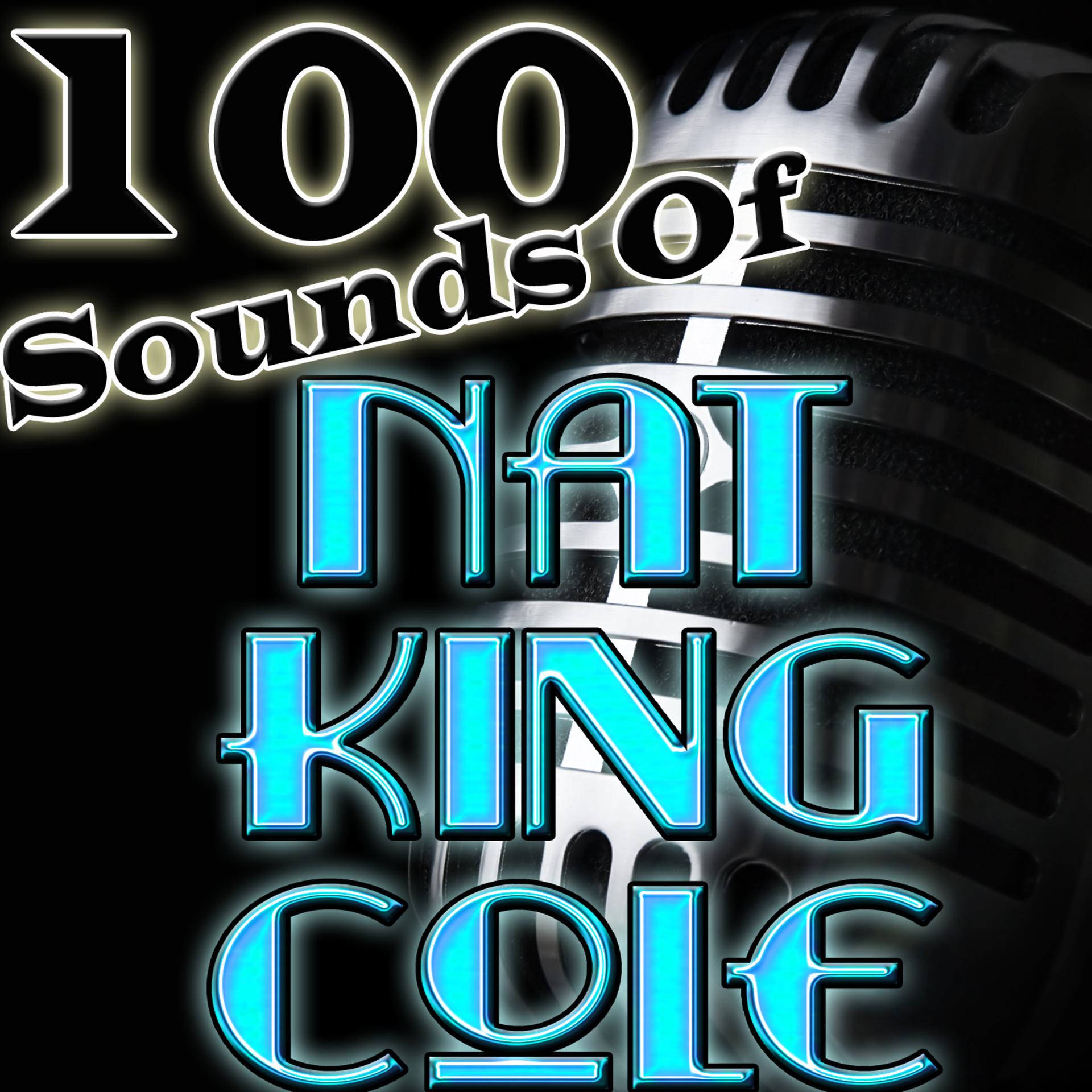 Постер альбома 100 Sounds of Nat King Cole