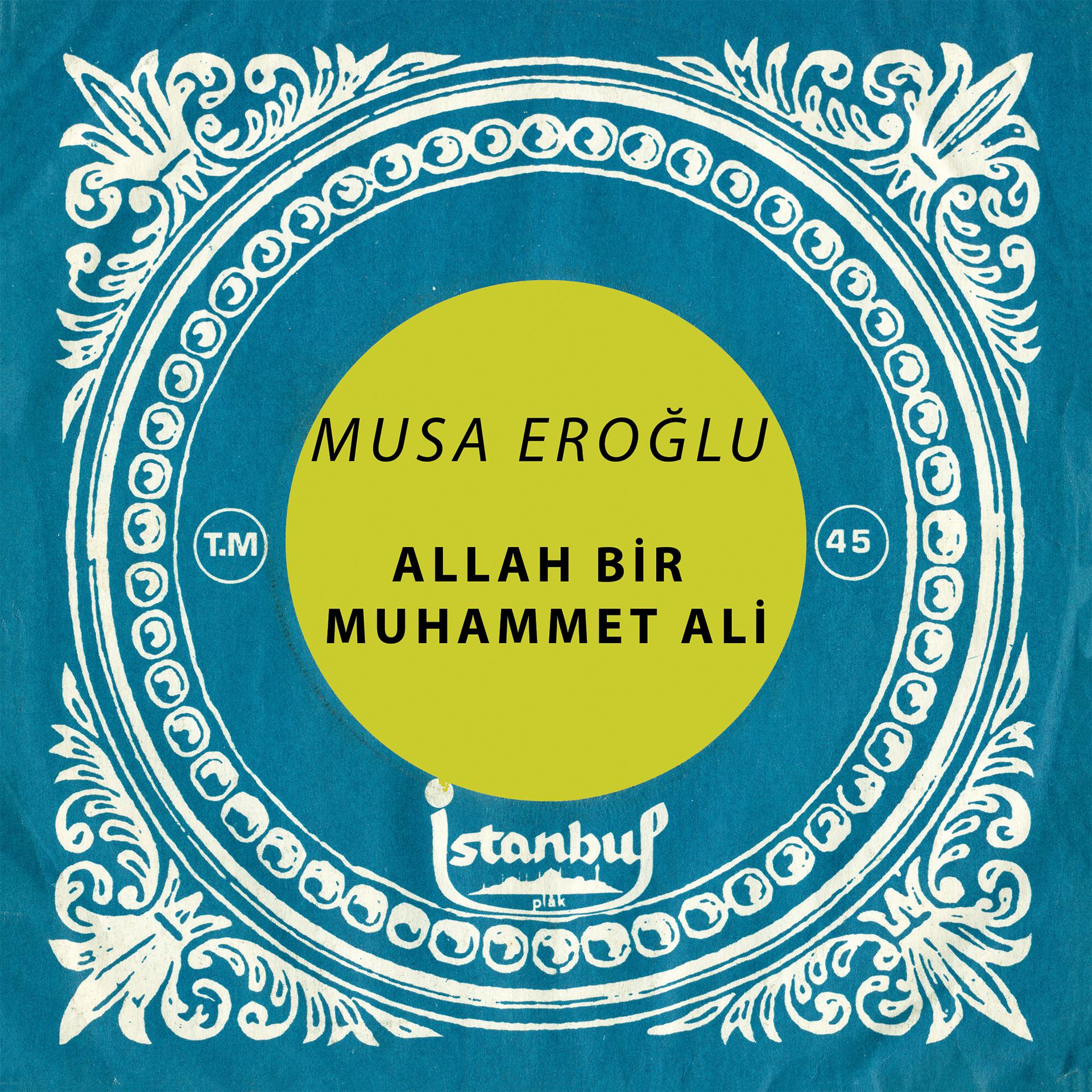 Постер альбома Allah Bir Muhammet Ali / Yetiş Ya Muhammet Ali Yol Elden Gitti (45'lik)