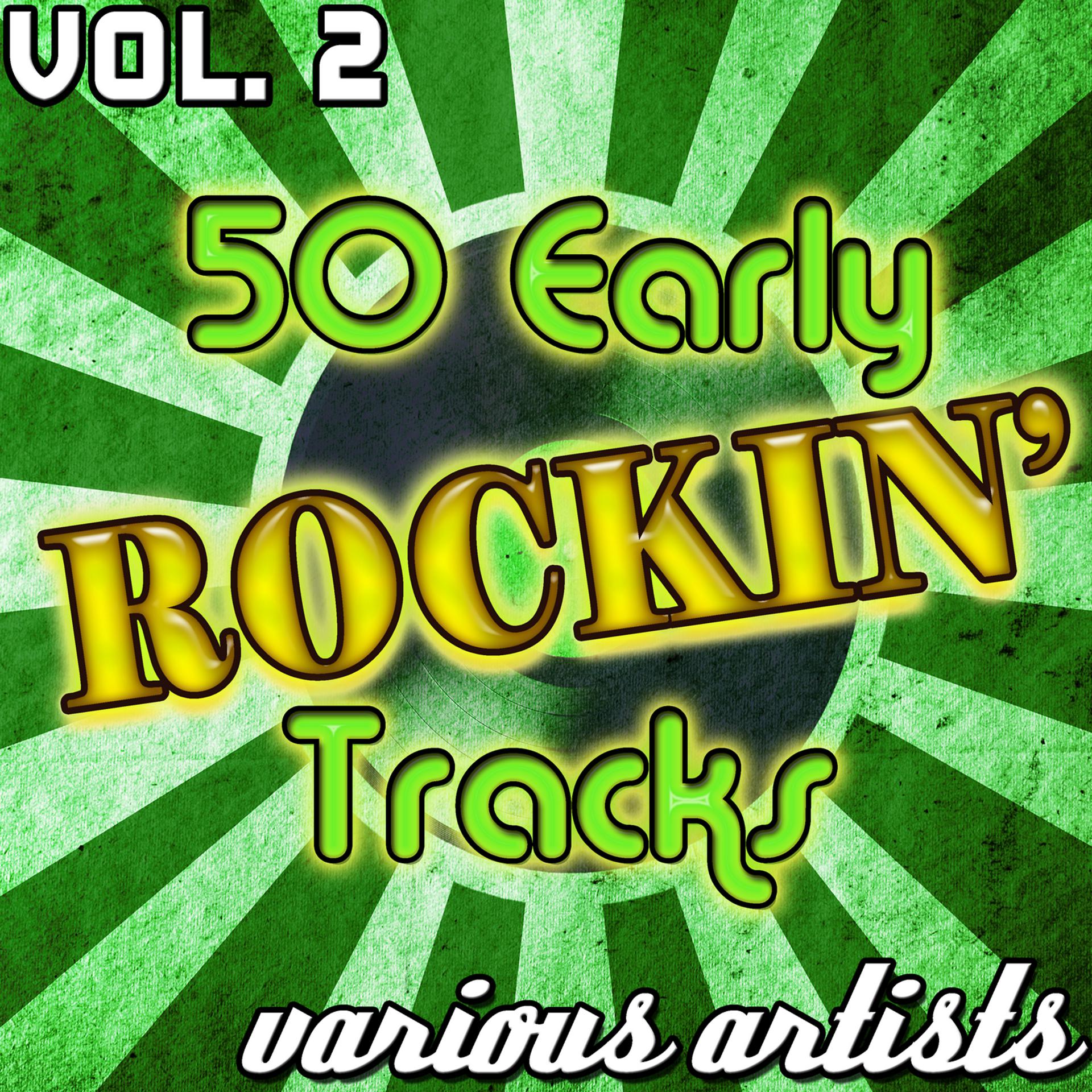 Постер альбома 50 Early Rockin' tracks Vol. 2