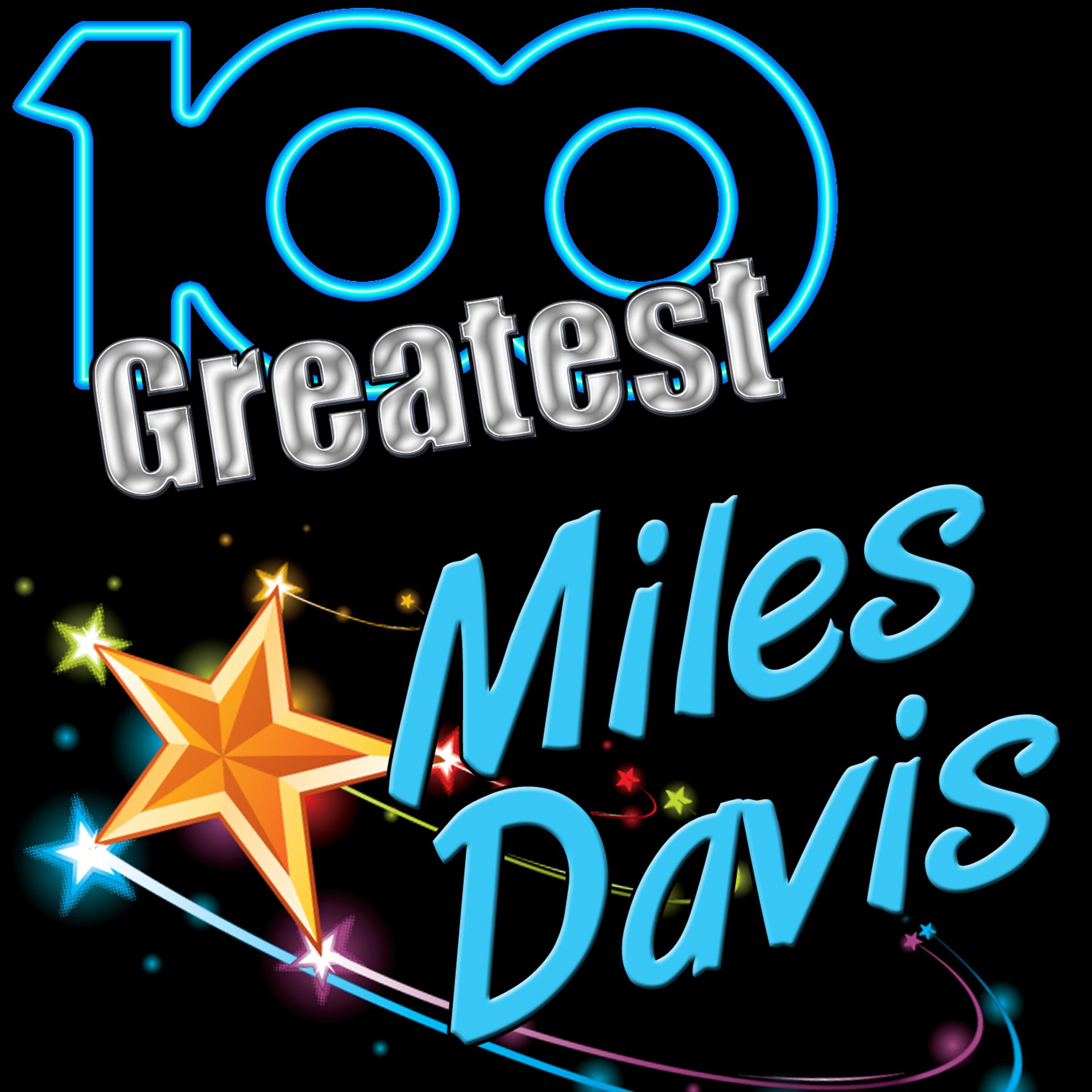 Постер альбома 100 Greatest: Miles Davis