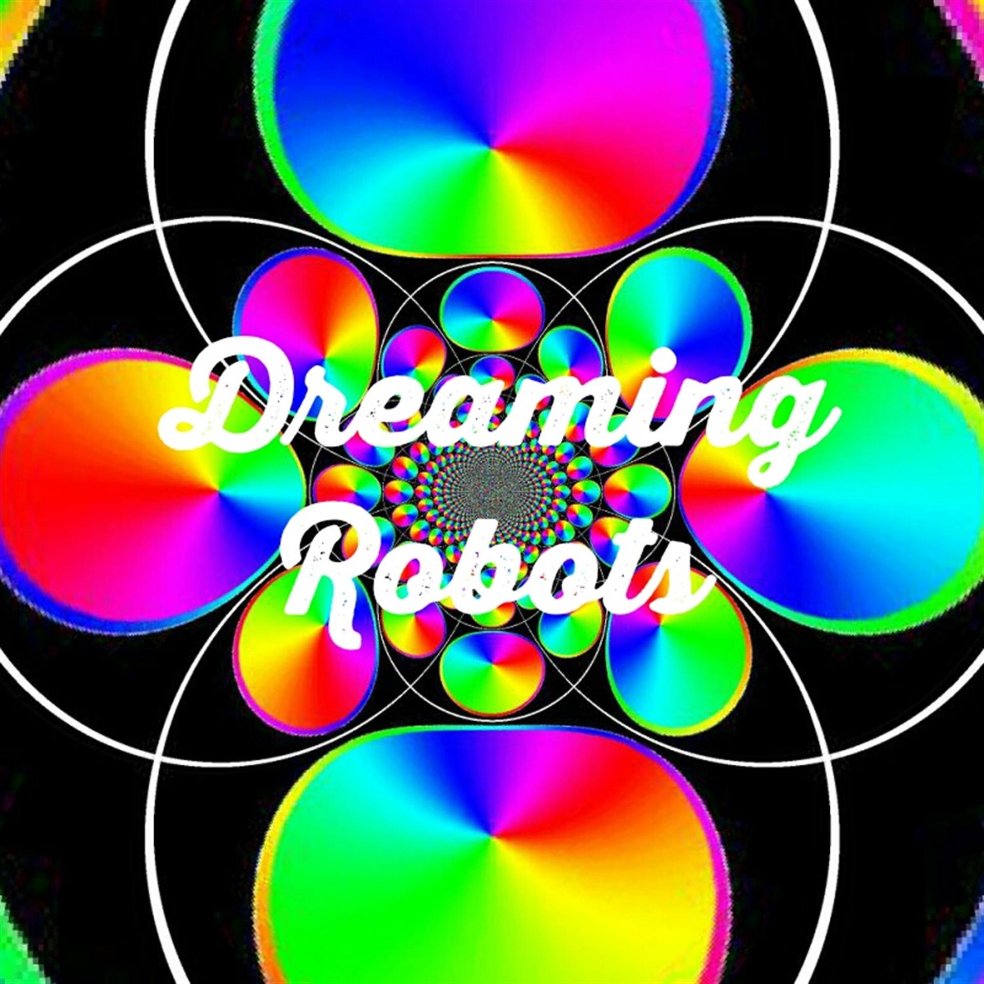 Постер альбома Dreaming Robots