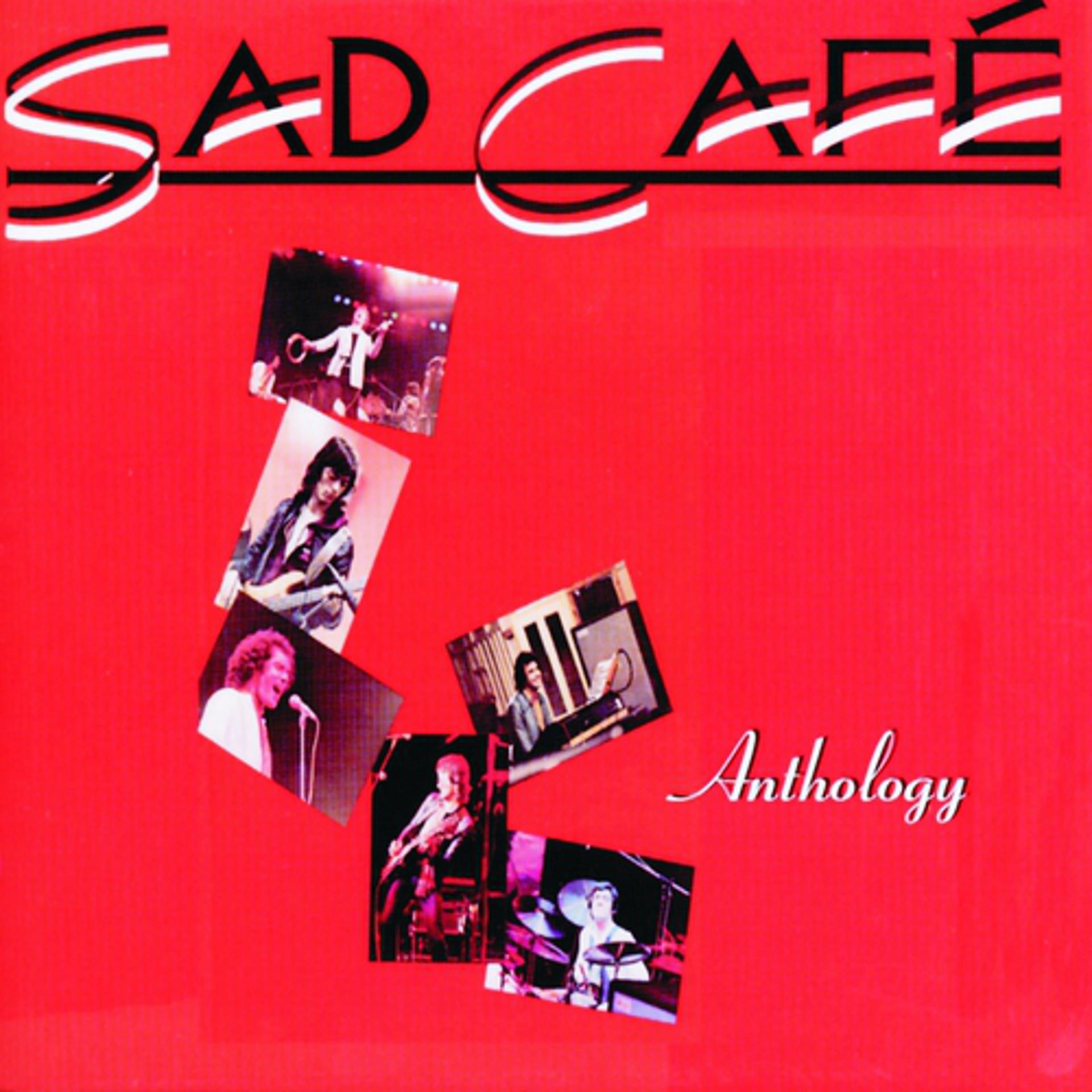 Постер альбома Sad Café: Anthology