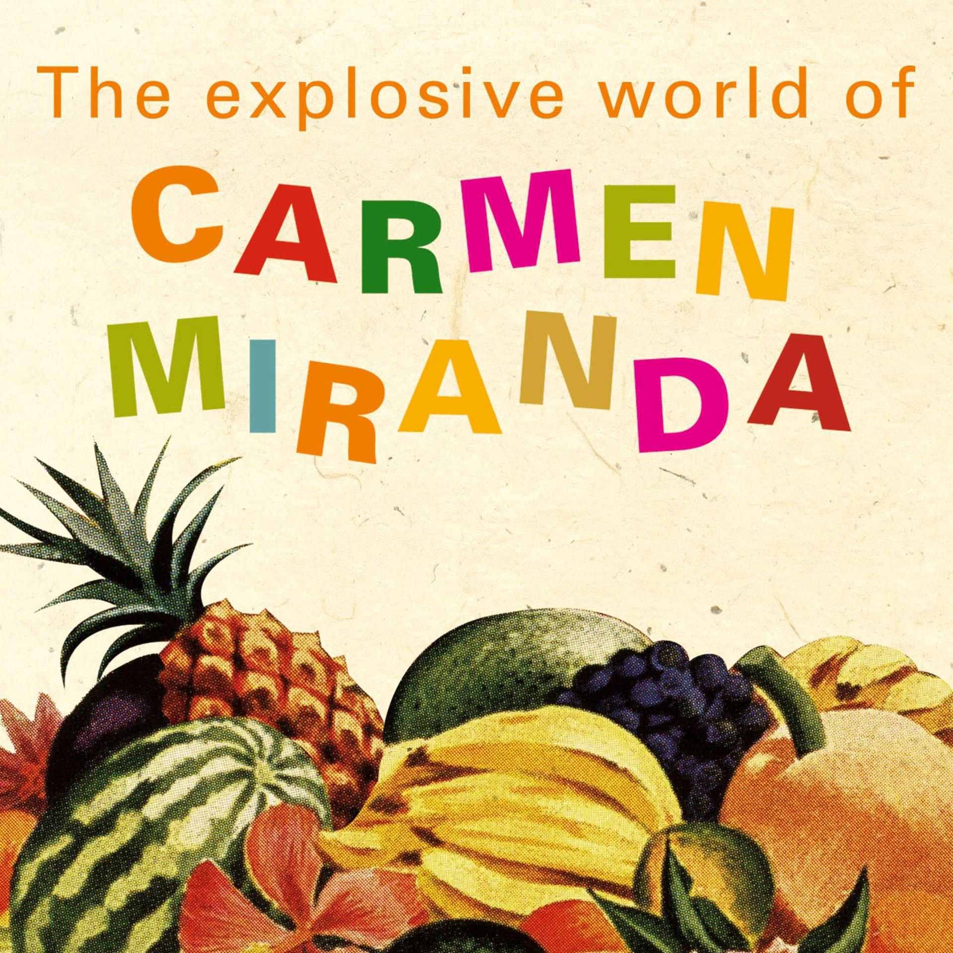 Постер альбома The Explosive World of Carmen Miranda