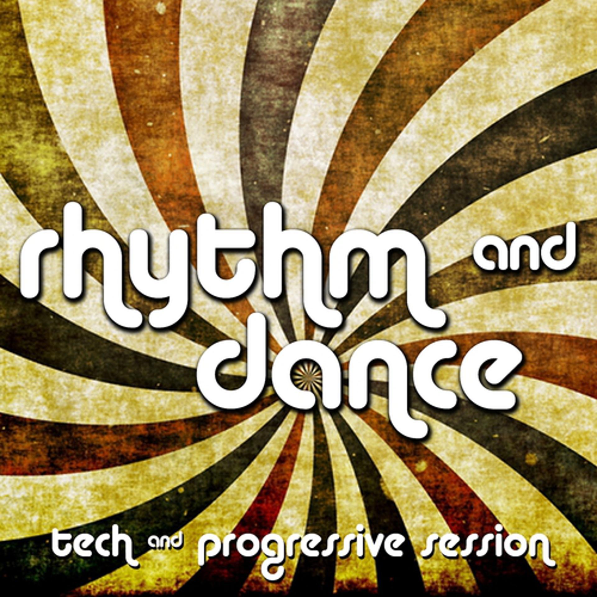 Постер альбома Rhythm & Dance - Tech & Progressive Session