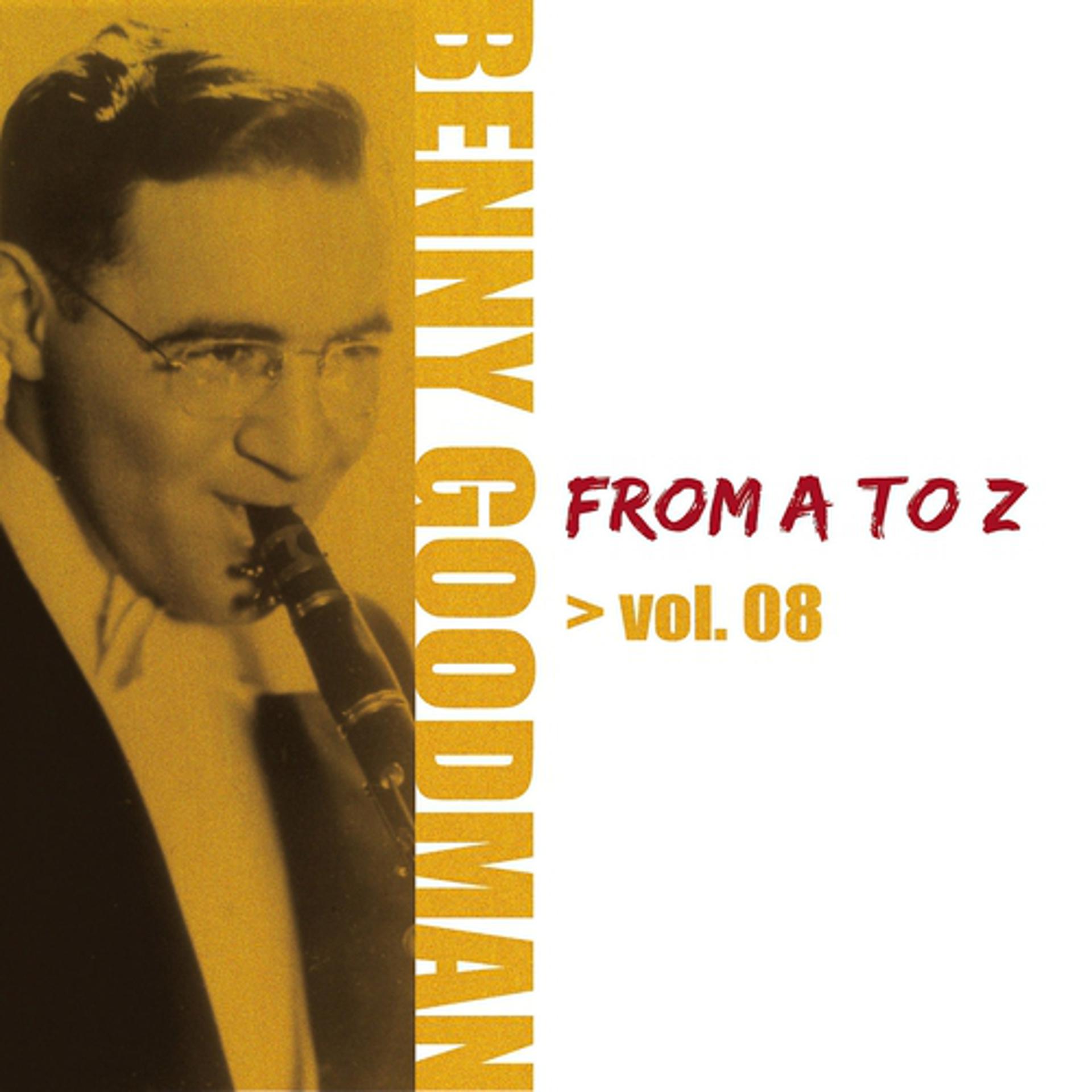 Постер альбома Benny Goodman from A to Z, Vol. 8