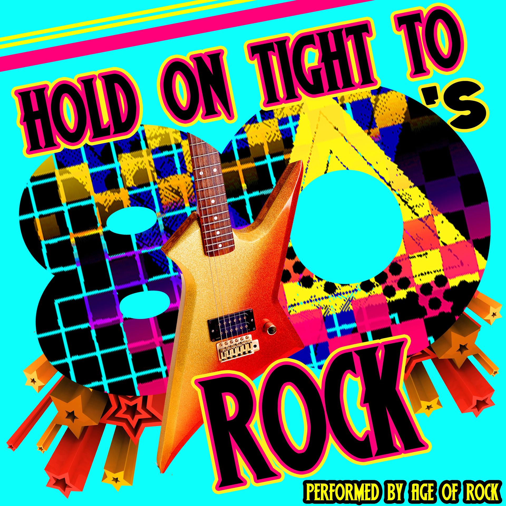 Постер альбома Hold on Tight to 80's Rock