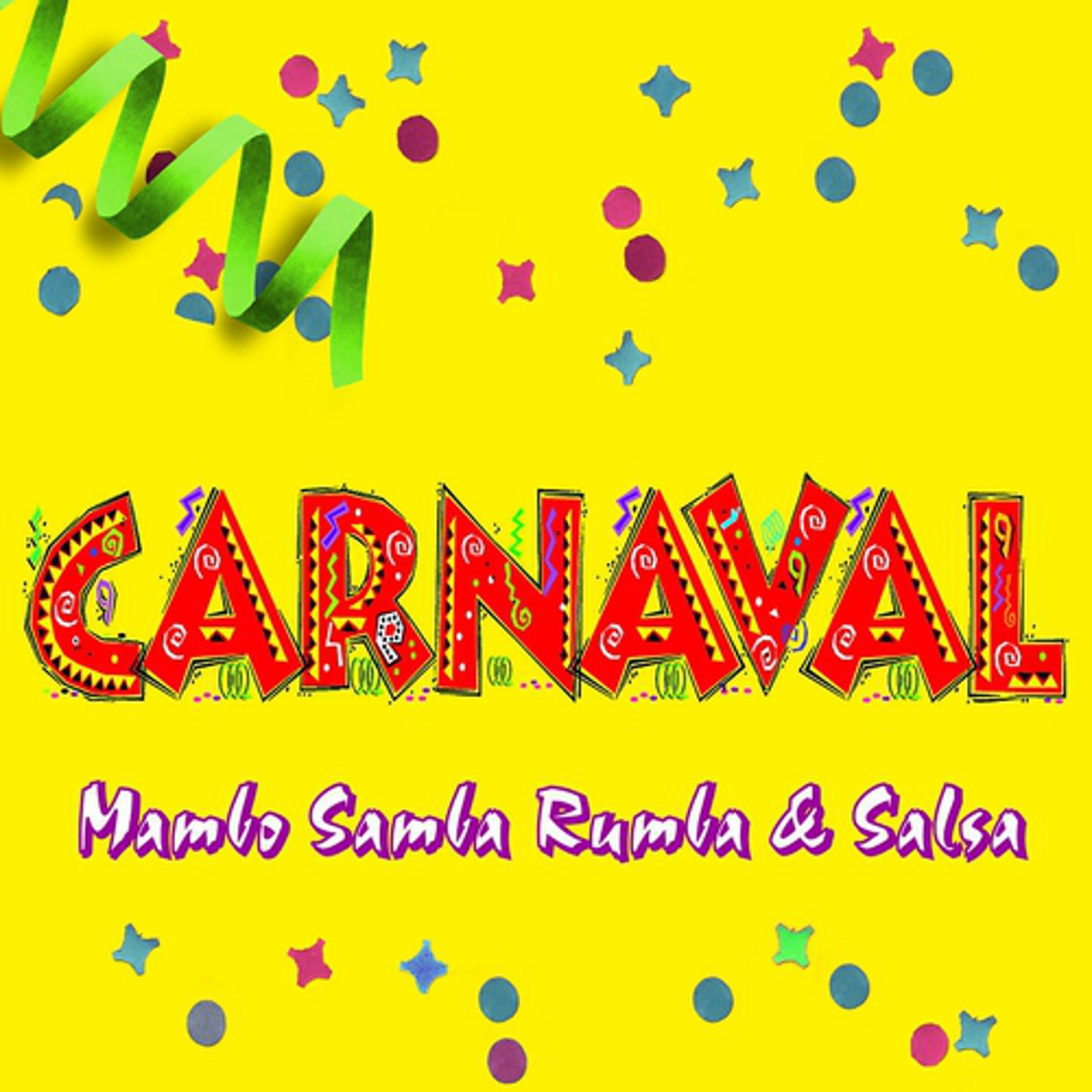 Постер альбома Carnaval - Mambo, Samba, Rumba & Salsa