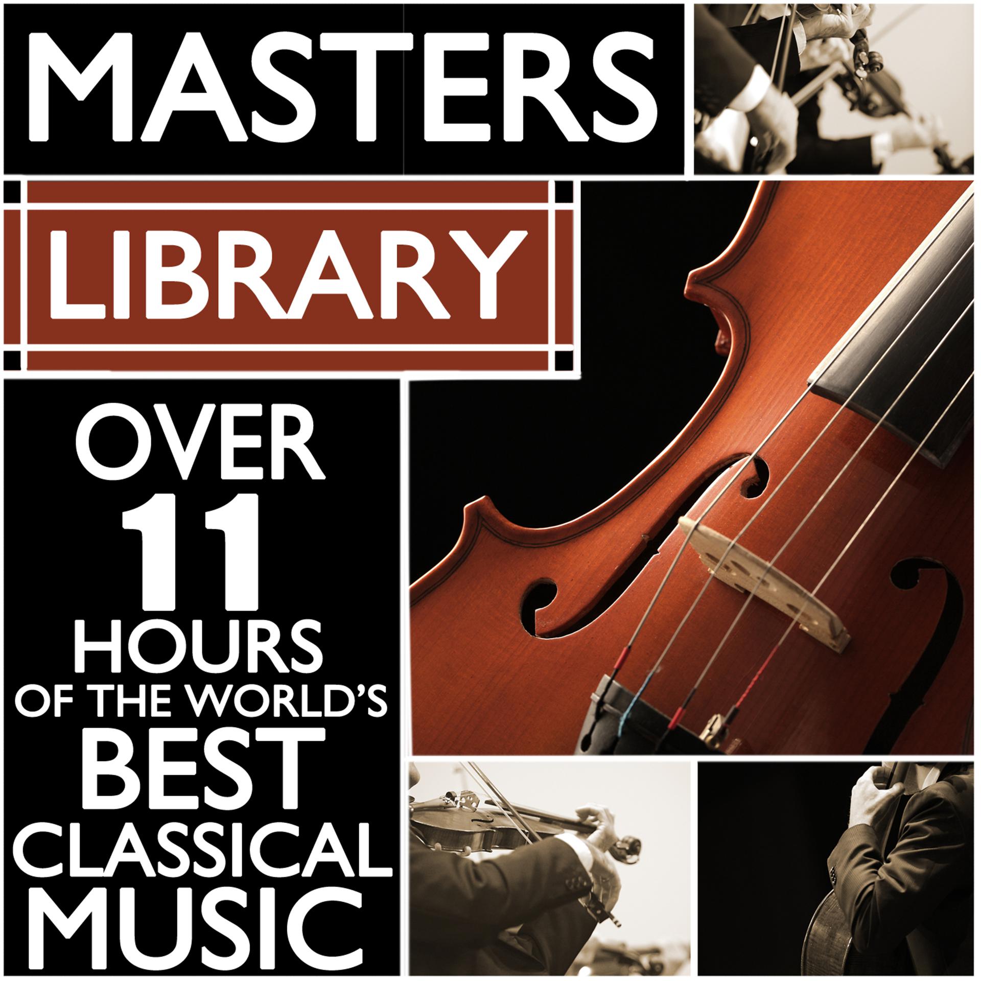 Постер альбома Masters Library: Over 11 Hours Of The World's Best Classical Music