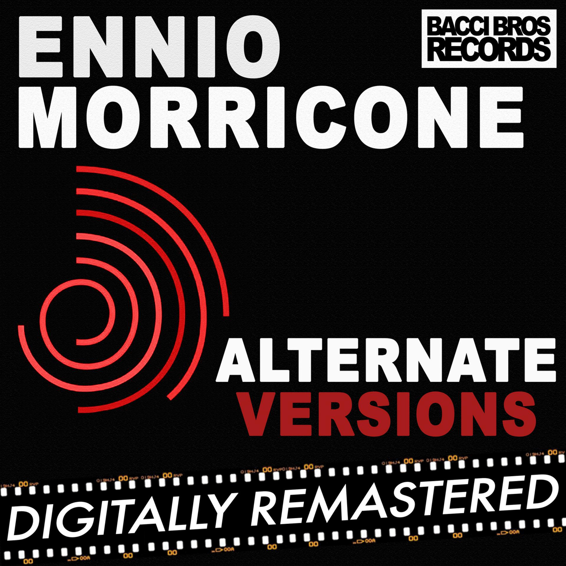 Постер альбома Ennio Morricone - Alternate Versions