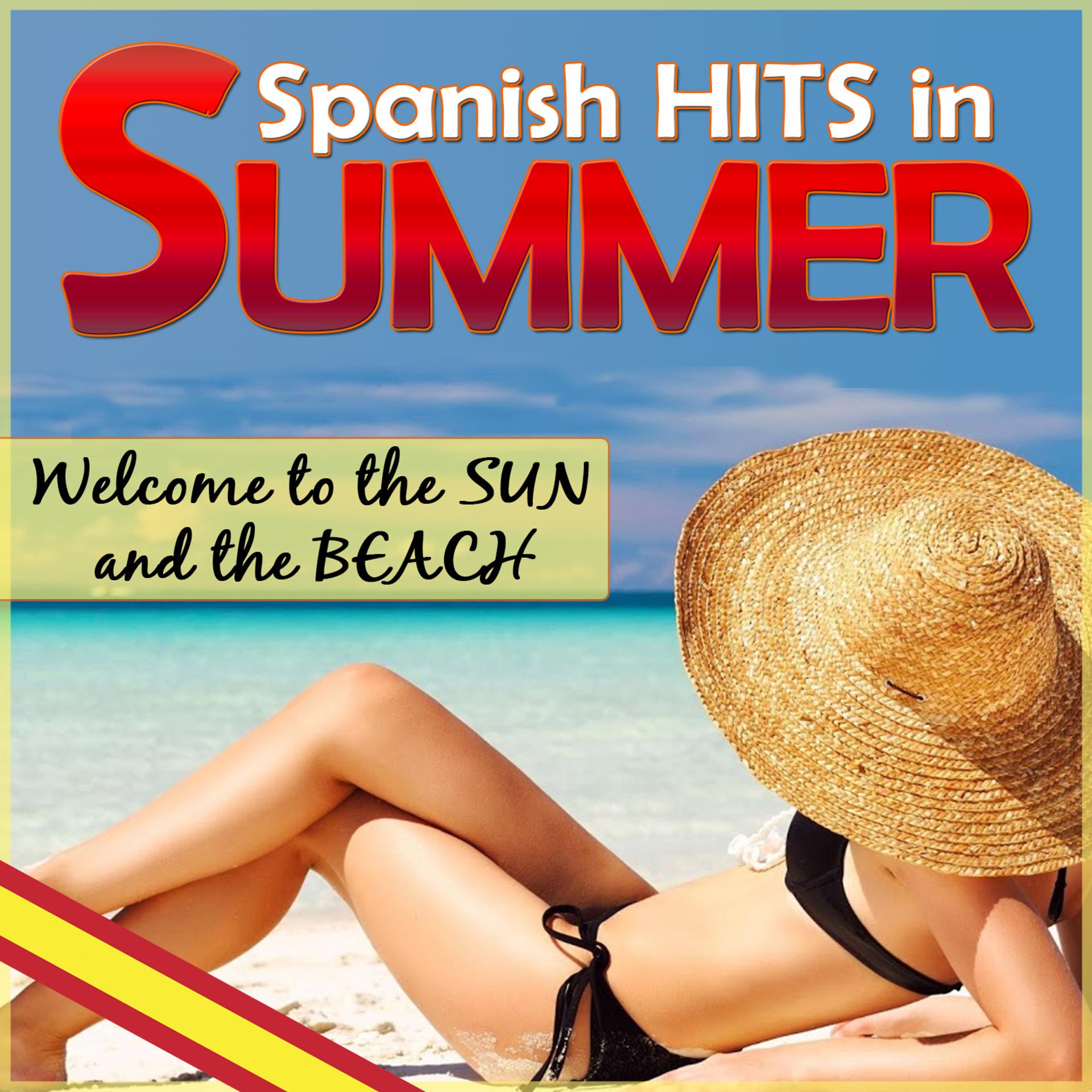 Постер альбома Welcome to the Sun and the Beach. Spanish Hits in Summer