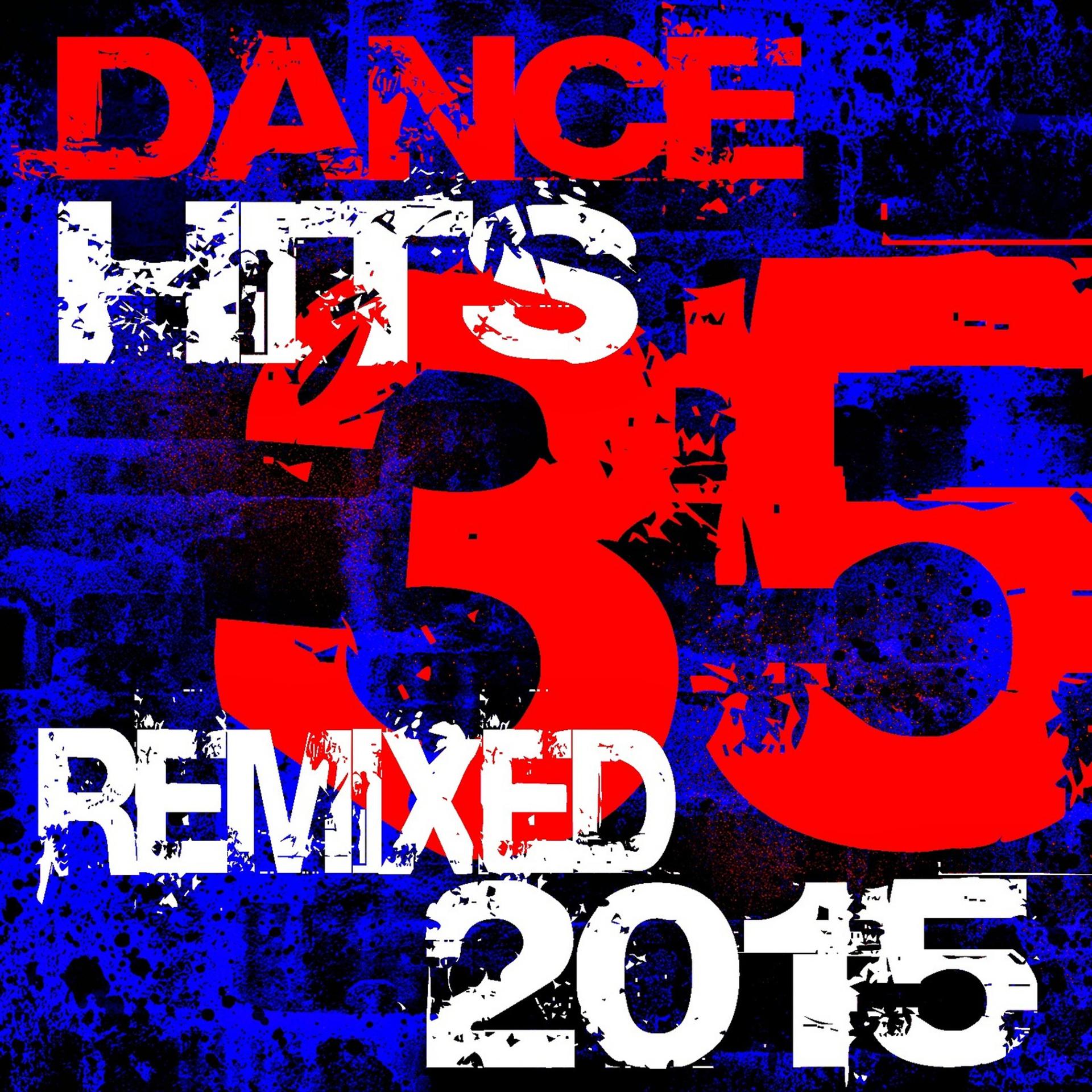 Постер альбома 35 Dance Hits – Remixed 2015