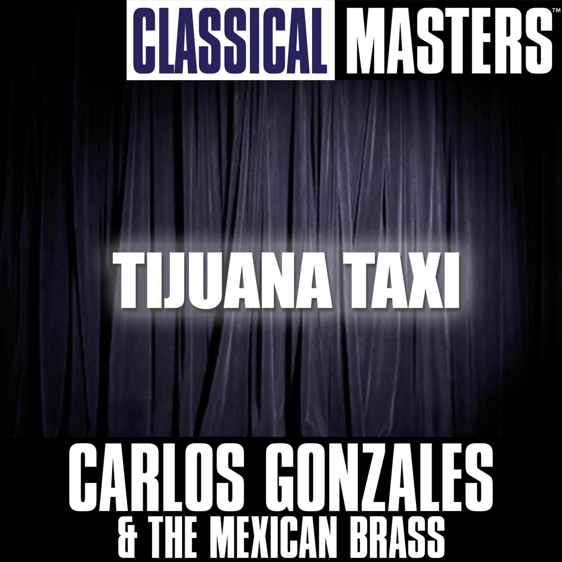 Постер альбома Classical Masters: Tijuana Taxi