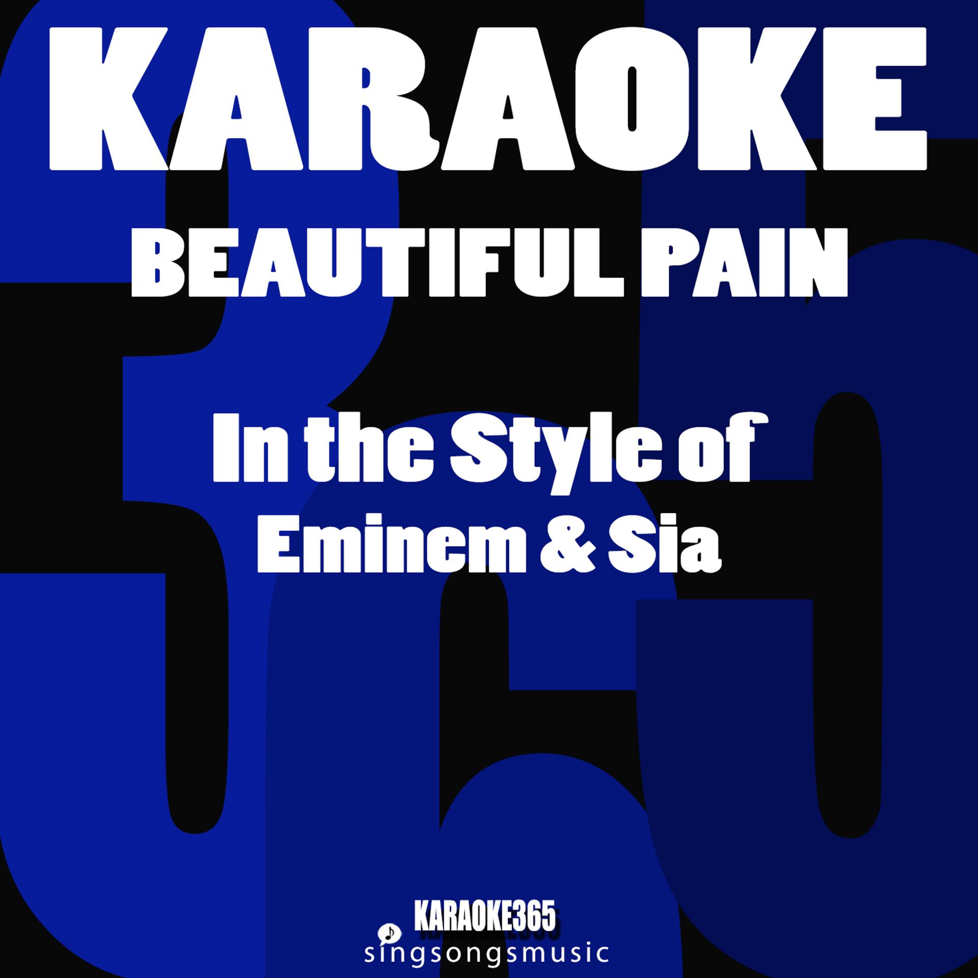 Постер альбома Beautiful Pain (In the Style of Eminem & Sia) [Karaoke Version] - Single