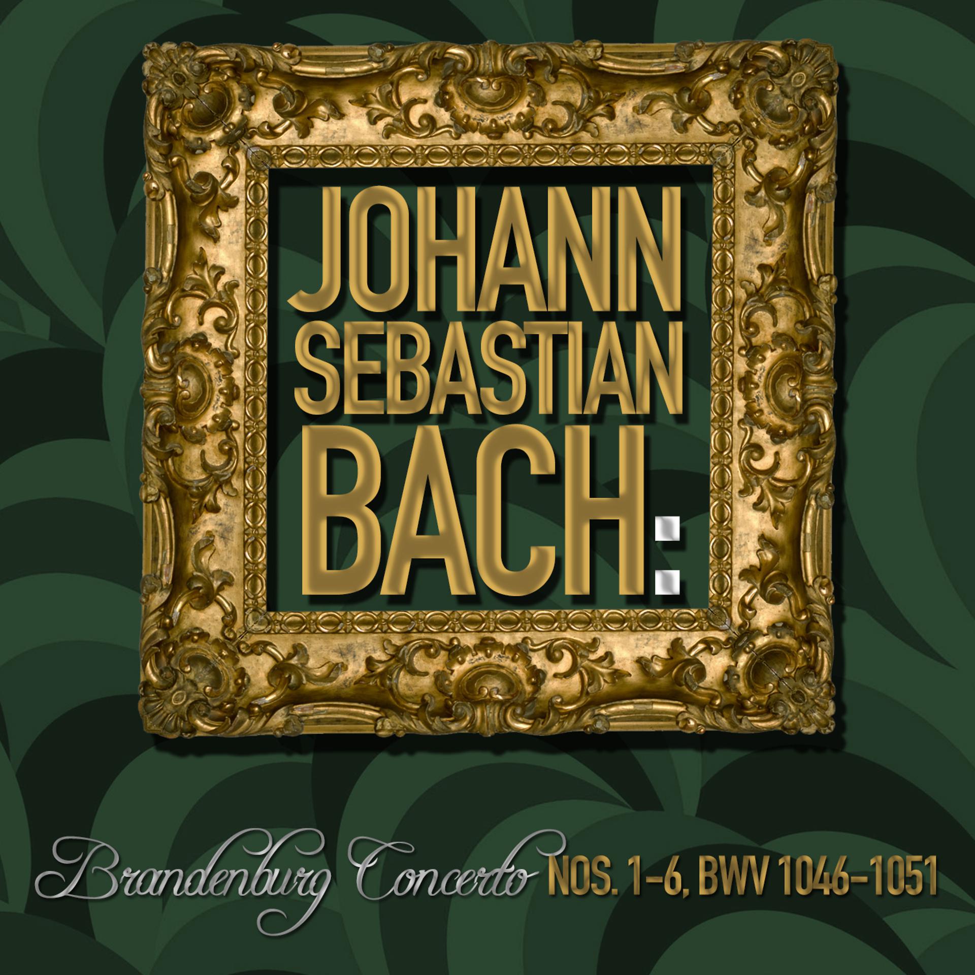 Постер альбома Johann Sebastian Bach: Brandenburg Concerto Nos. 1-6, Bwv 1046-1051
