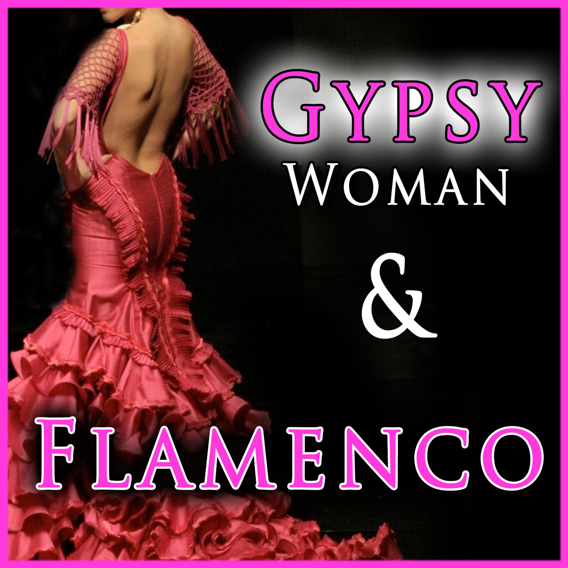 Постер альбома Gypsy Woman & Flamenco