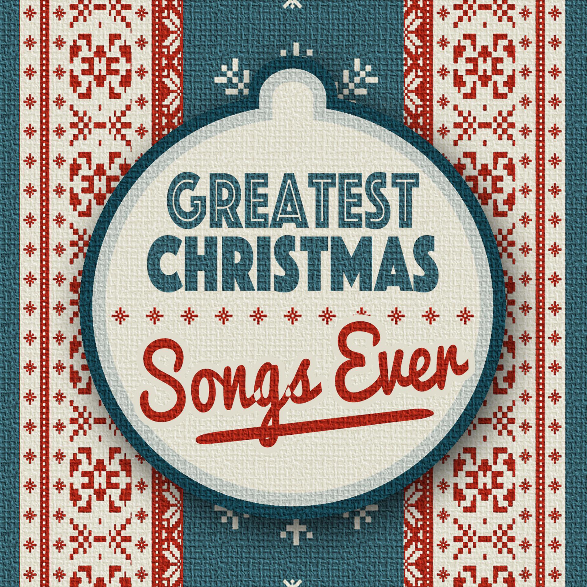 Постер альбома Greatest Christmas Songs Ever