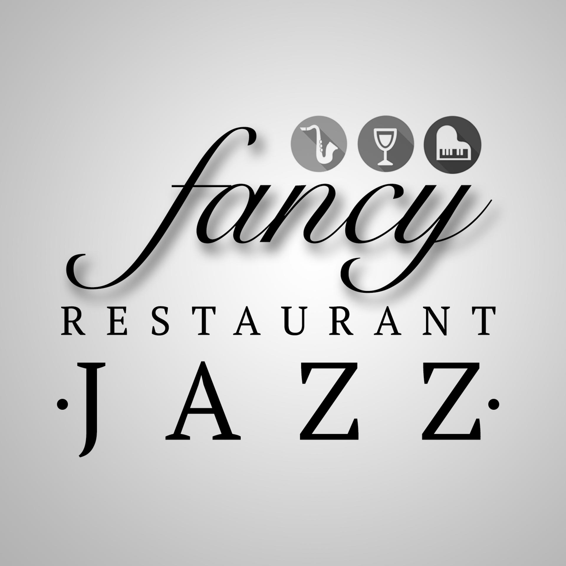 Постер альбома Fancy Restaurant Jazz