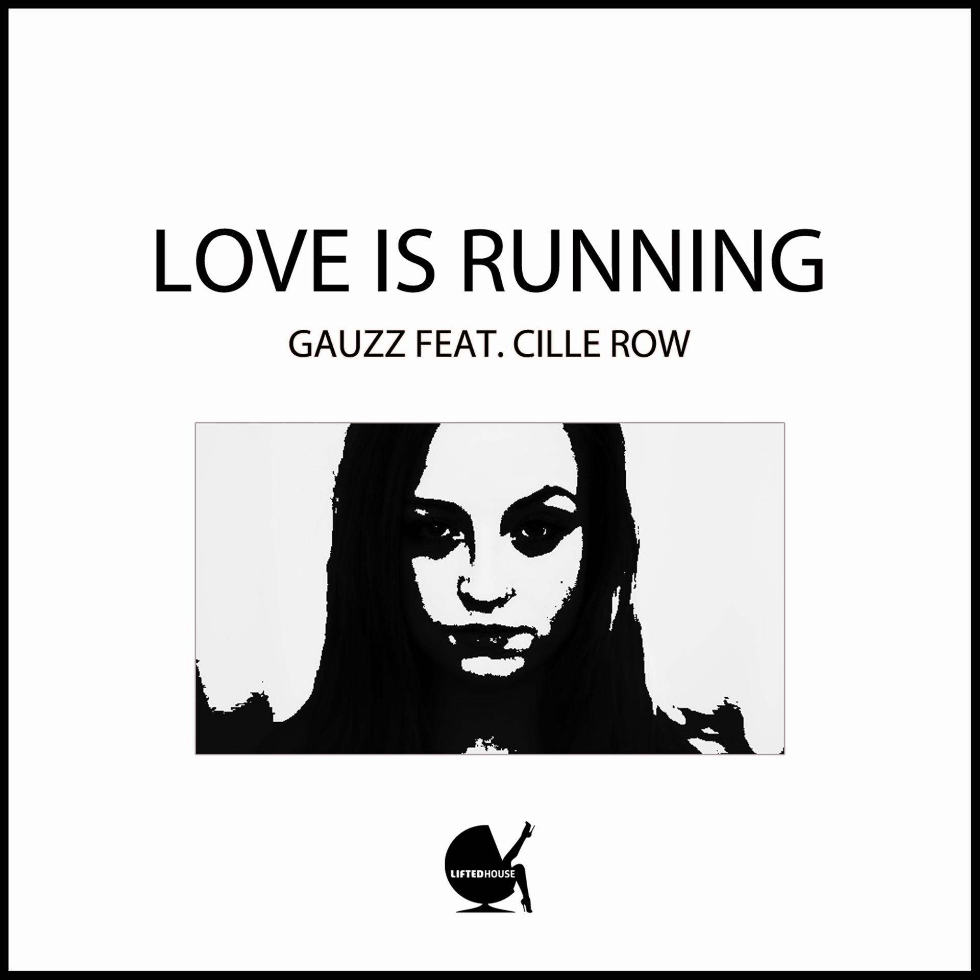 Постер альбома Love Is Running (feat. Cille Row)
