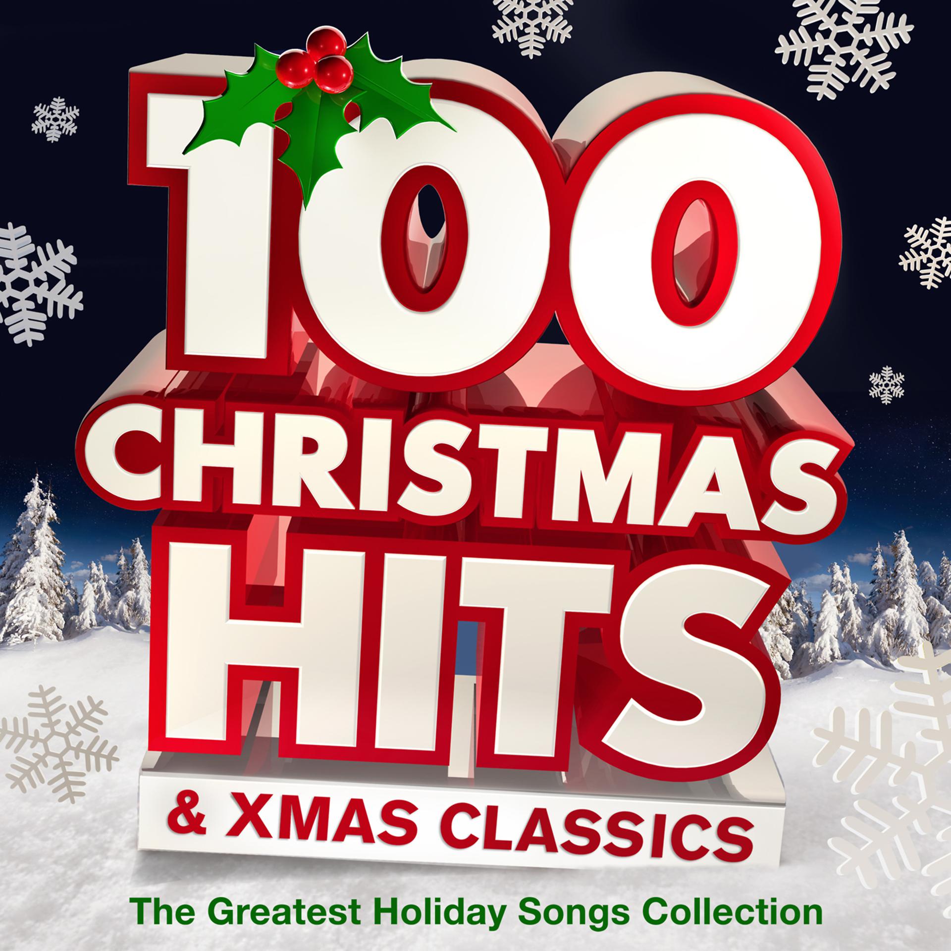 Постер альбома 100 Christmas Hits & Xmas Classics - The Greatest Holiday Songs Collection
