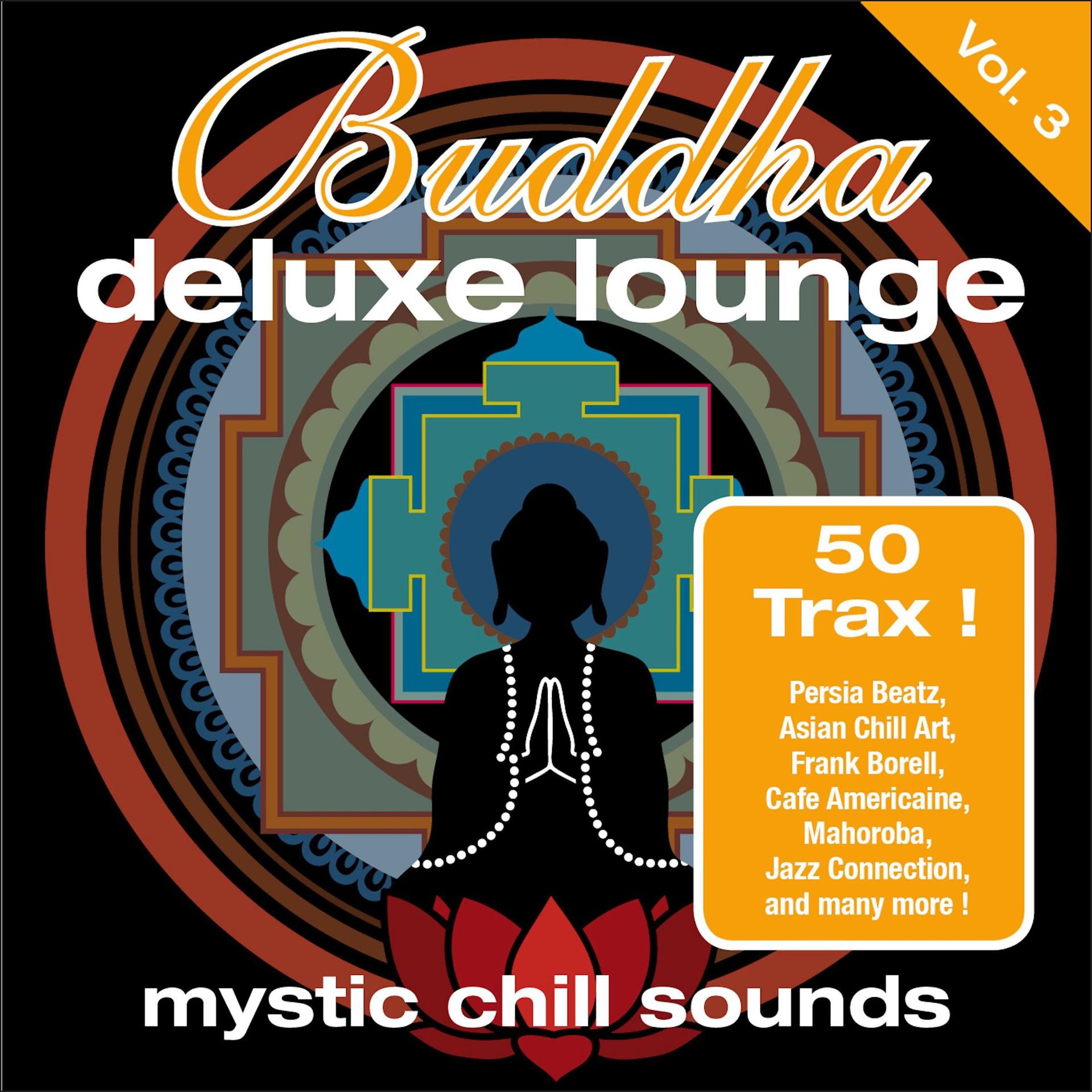 Постер альбома Buddha Deluxe Lounge, Vol. 3 - Mystic Chill Sounds