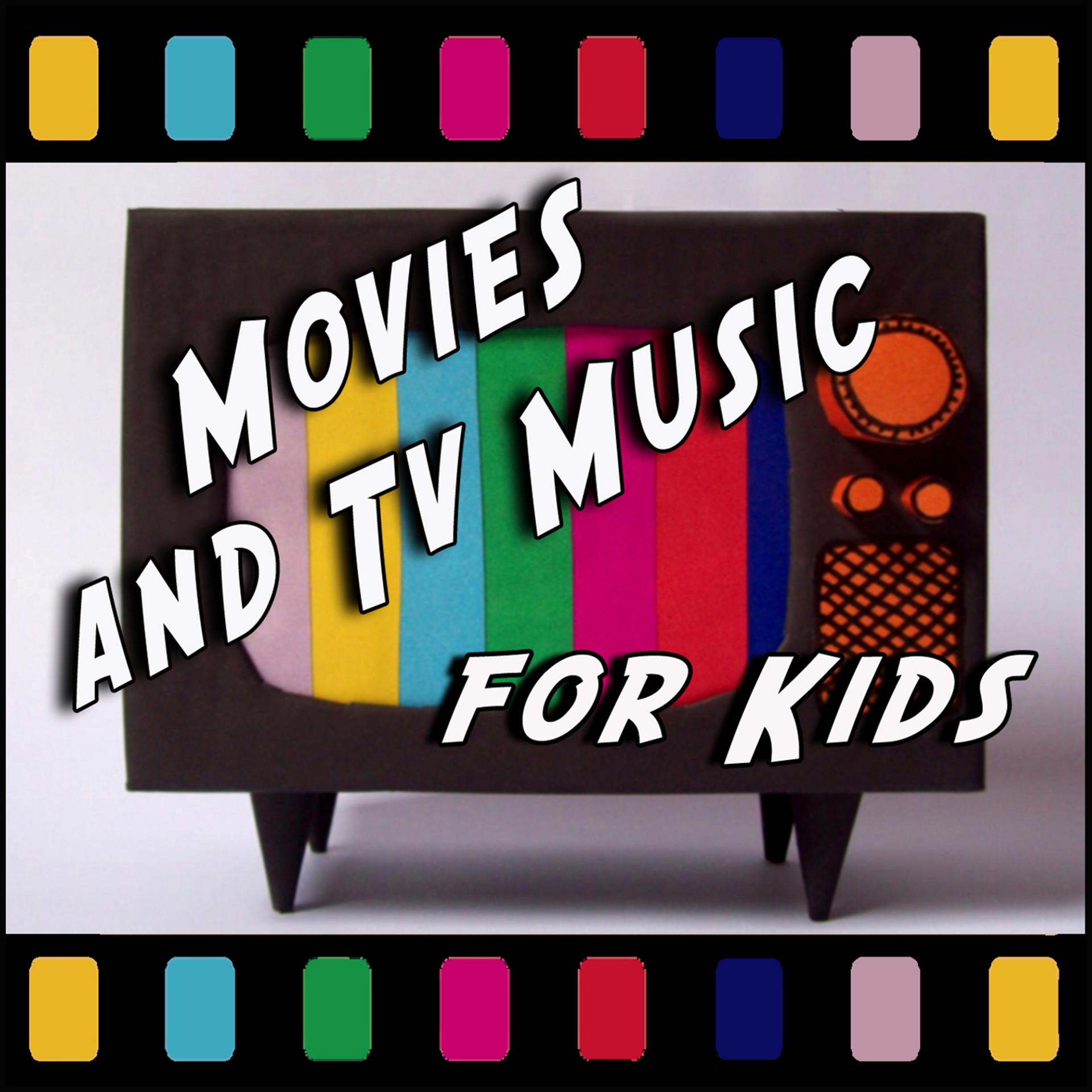 Постер альбома Movies and Tv Music for Kids